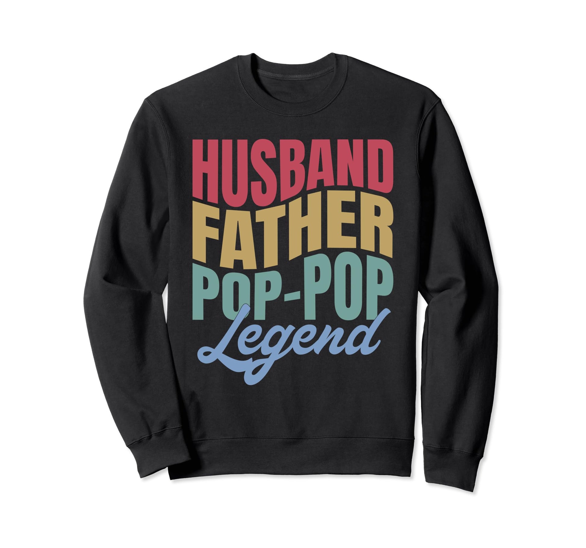 Husband Father Pop Pop Legend Wavy Sweatshirt - Custom Art Print Unisex - T-Shirt, Sweatshirt, Hoodie