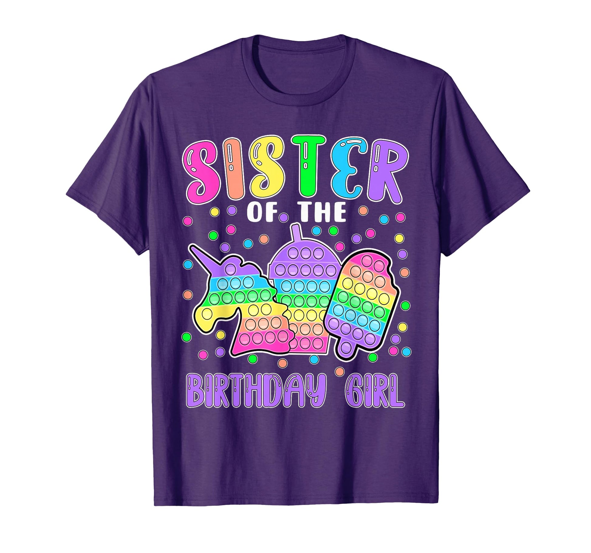 Lets Pop It Sister Birthday Pop It T-Shirt - Unique Graphic Men Women - T-Shirt, Sweatshirt, Hoodie