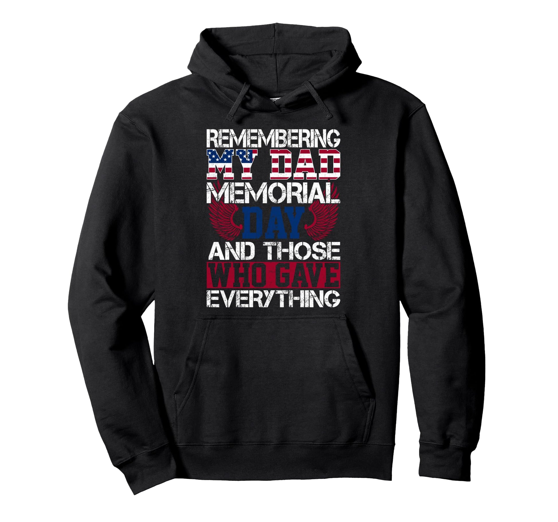 Remembering My Dad Memorial Day And Those Hoodie - Minimalist Print Unisex - T-Shirt, Sweatshirt, Hoodie