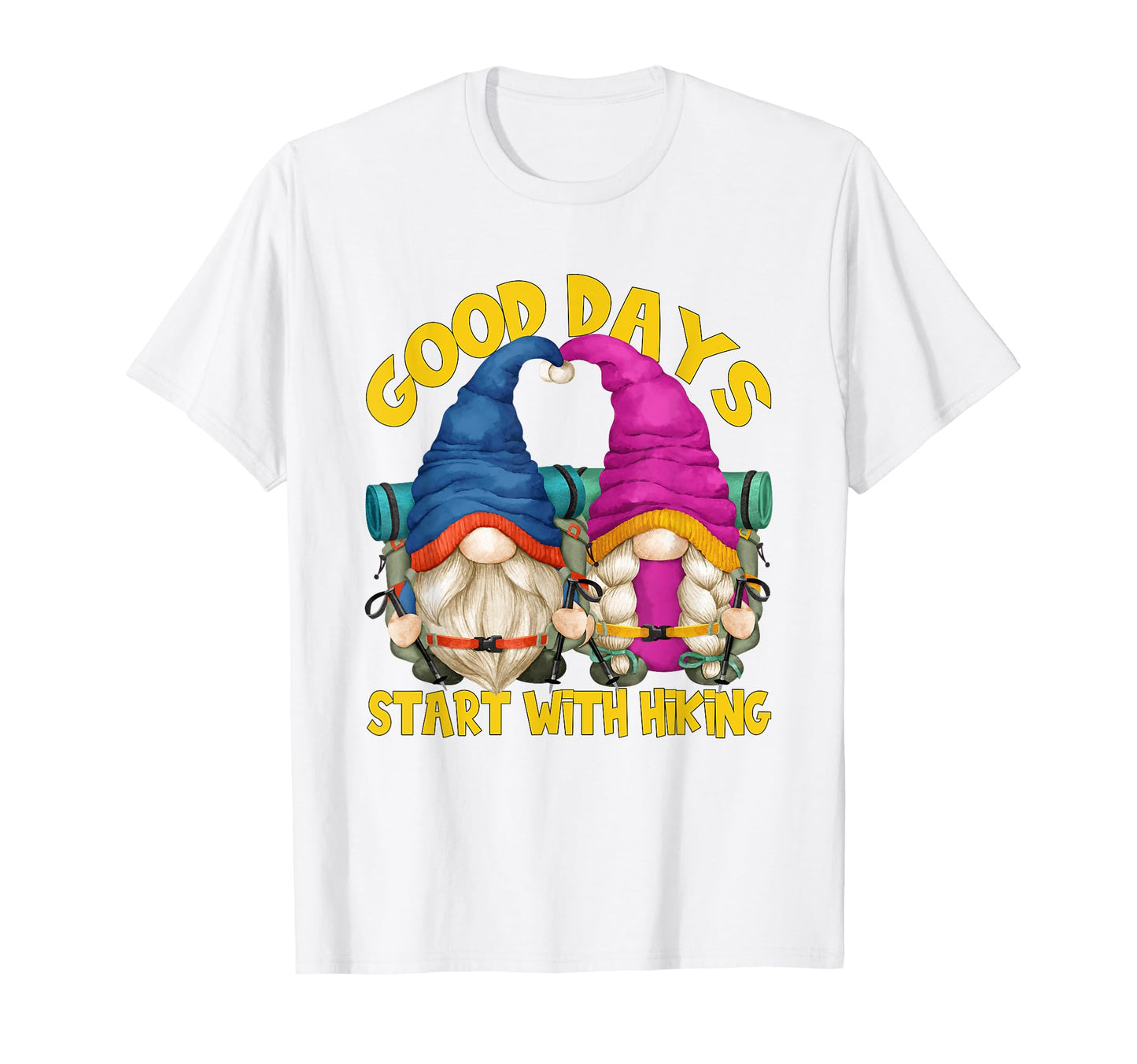 Funny Gnomes Hiker Mom Dad Good Days T-Shirt - Custom Art Print Men Women - T-Shirt, Sweatshirt, Hoodie
