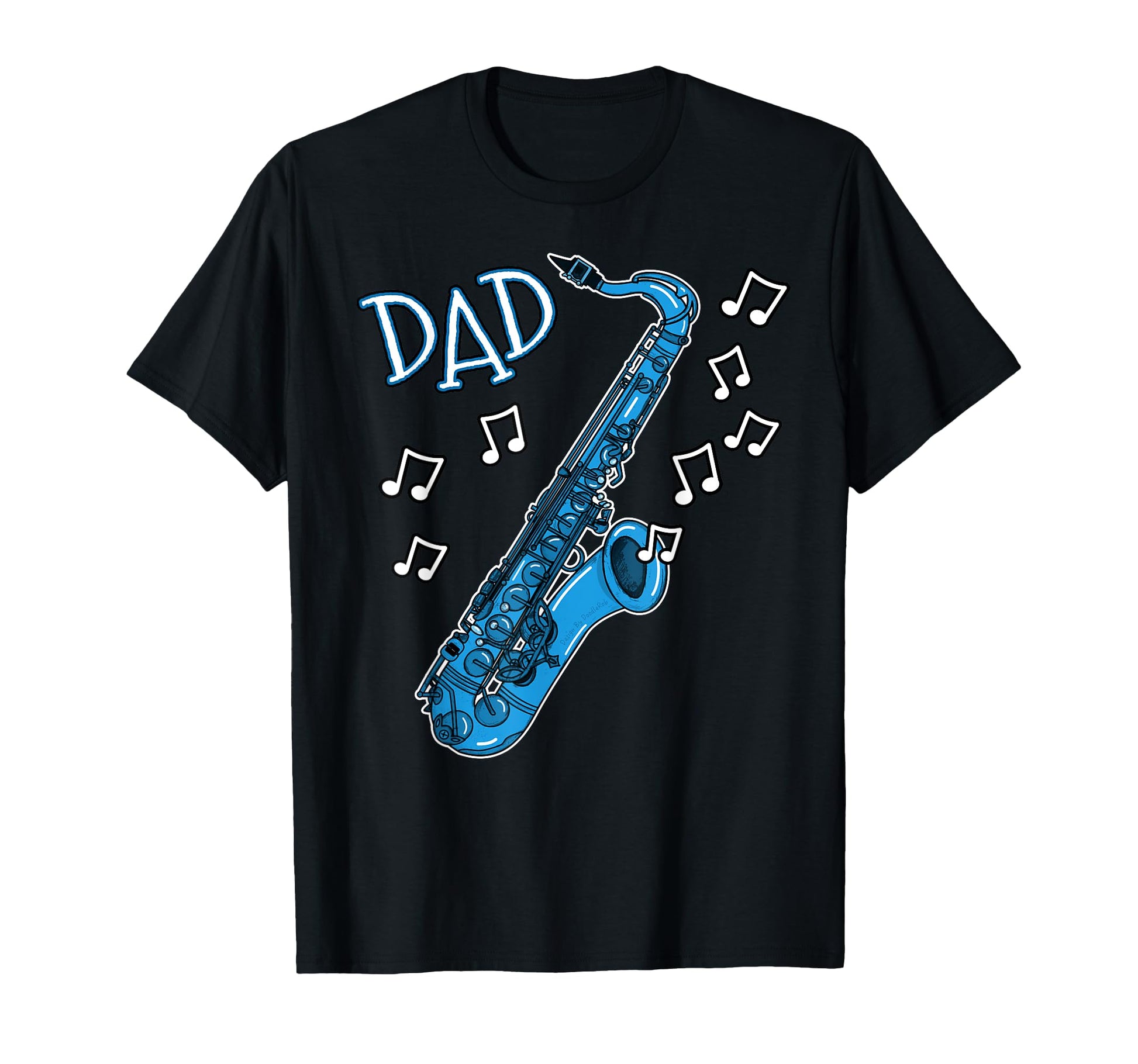Fathers Day Saxophone Dad Saxophonist T-Shirt - Fun Novelty Design Unisex - T-Shirt, Sweatshirt, Hoodie