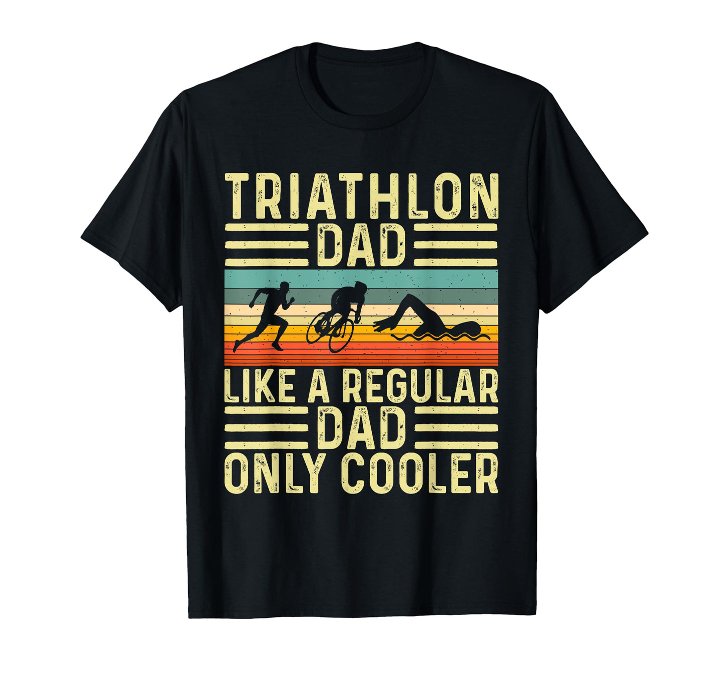 Triathlon Dad Swim Bike Run Triathletes T-Shirt - Graphic Print Men Women - T-Shirt, Sweatshirt, Hoodie