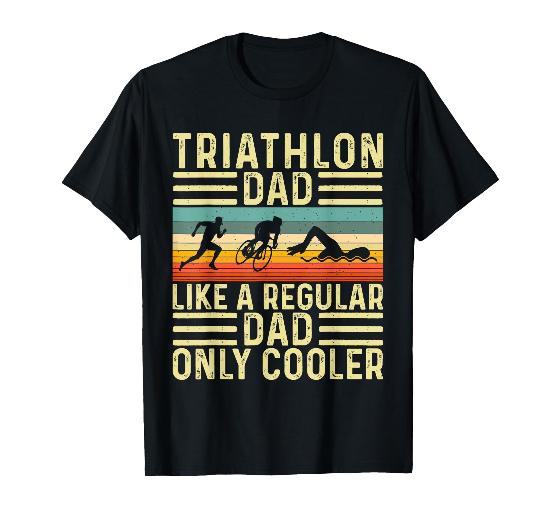 Triathlon Dad Swim Bike Run Triathletes T-Shirt - Graphic Print Men Women - T-Shirt, Sweatshirt, Hoodie