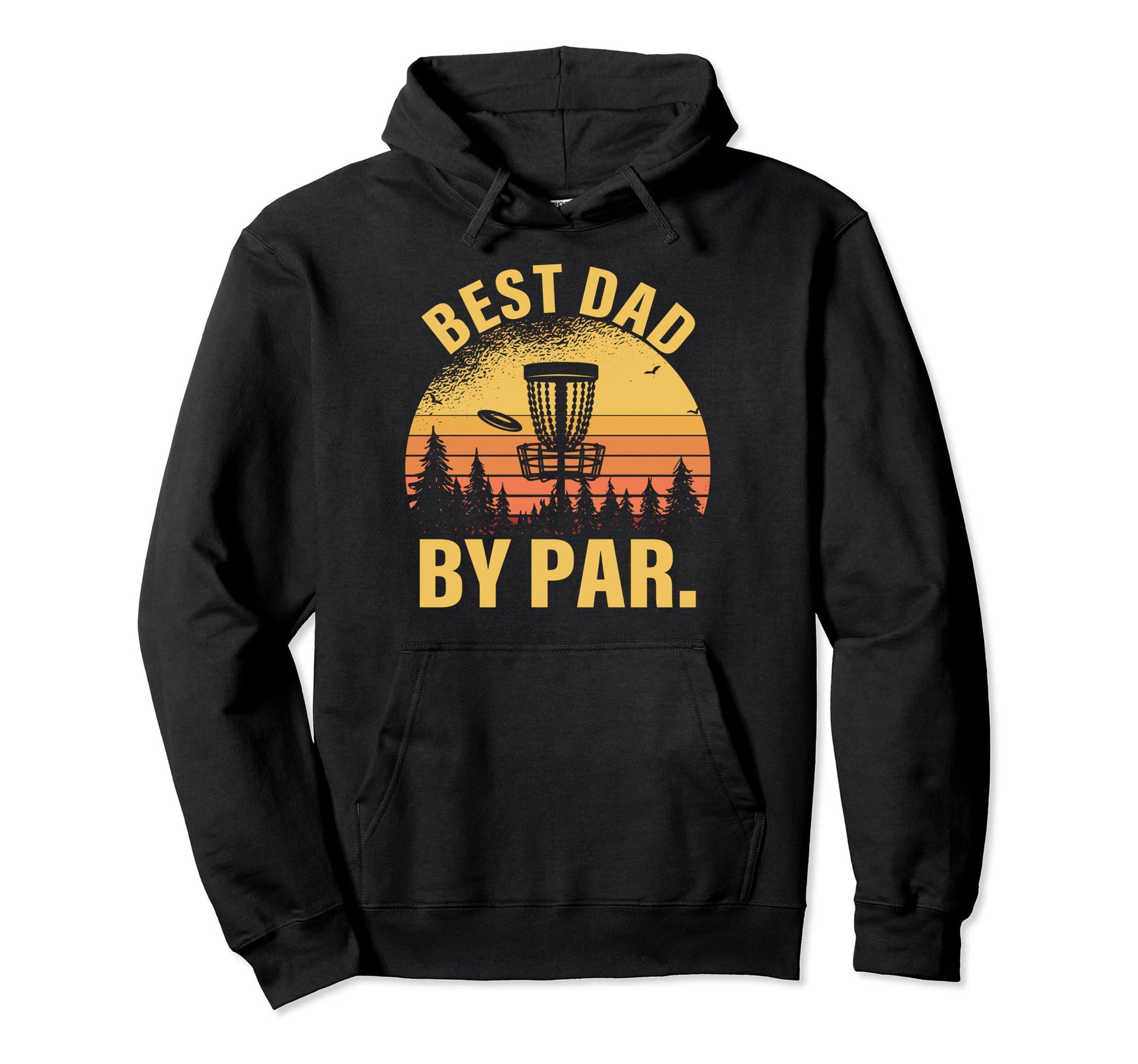 Disc Golf Dad Best Dad Par Disk Golf Hoodie - Streetwear Style for Adults - T-Shirt, Sweatshirt, Hoodie