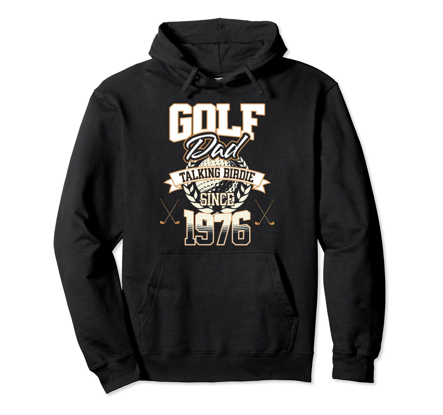 Golf Dad Talking Birdie Since 1976 Fathers Hoodie - Trendy Graphic Unisex - T-Shirt, Sweatshirt, Hoodie