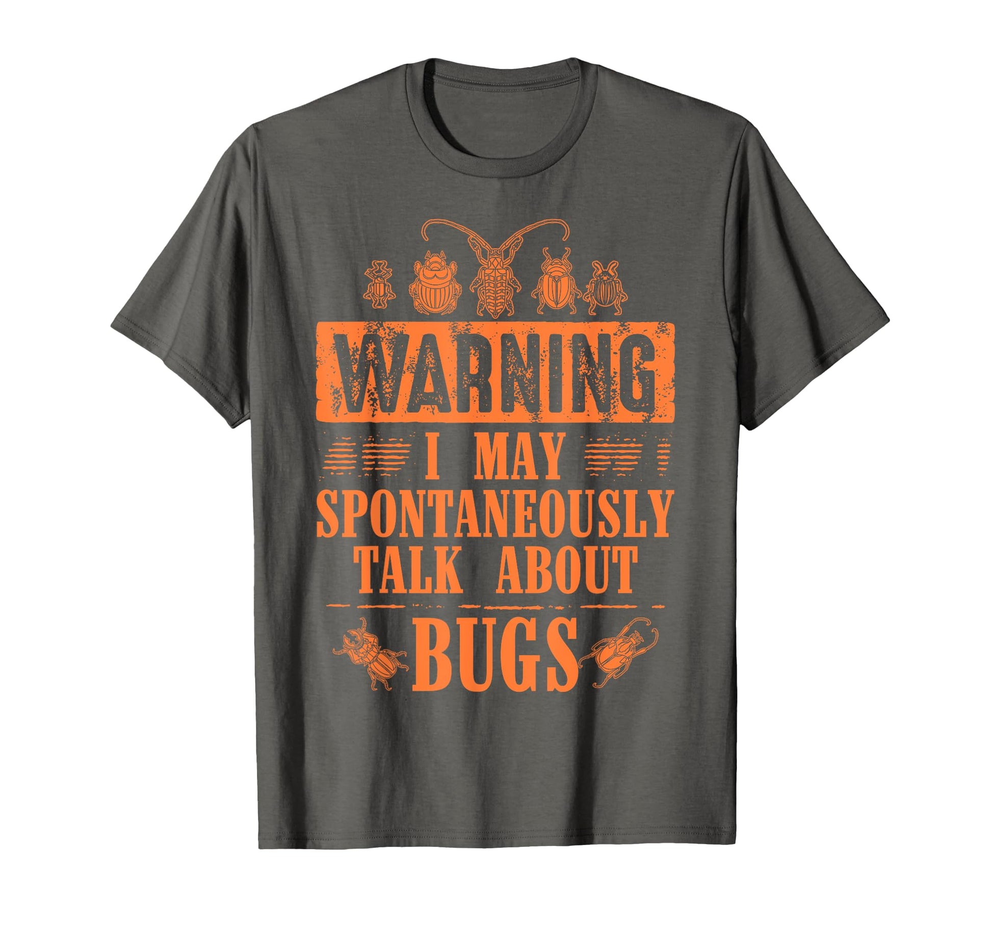 Warning Talk About Bugs Funny Insect T-Shirt - Novelty Apparel for Adults - T-Shirt, Sweatshirt, Hoodie
