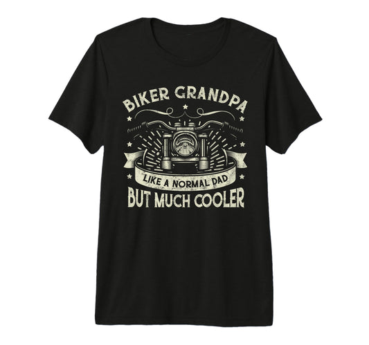 Biker Grandpa Like Normal Dad Motorcycle T-Shirt - Custom Art Print Unisex - T-Shirt, Sweatshirt, Hoodie