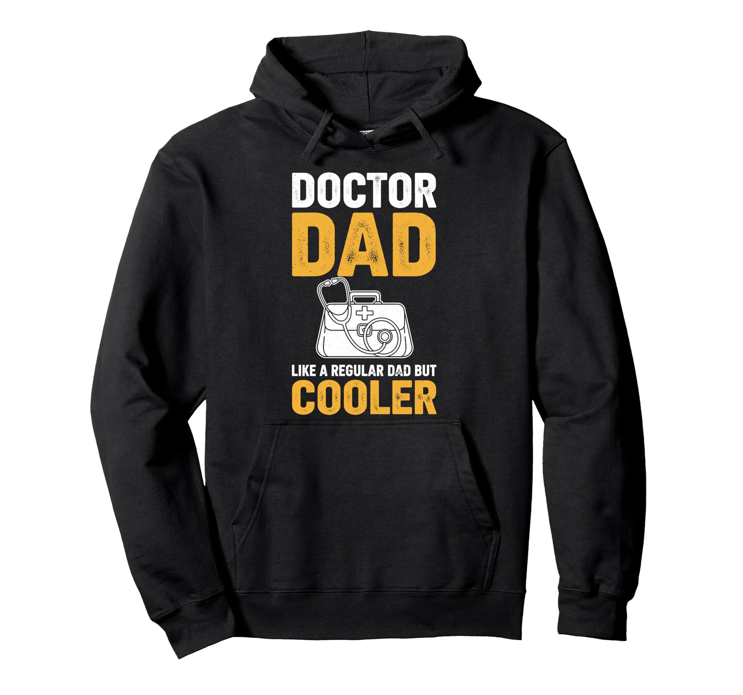 Doctor Dad Like Regular Dad But Cooler Hoodie - Streetwear Style for Adults - T-Shirt, Sweatshirt, Hoodie