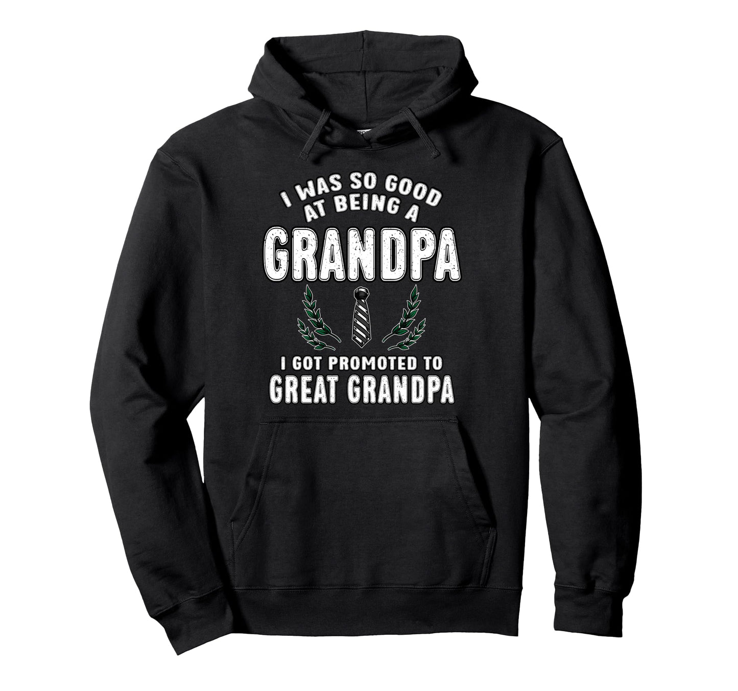 Grandpa Promoted To Great Grandfather Hoodie - Streetwear Style for Adults - T-Shirt, Sweatshirt, Hoodie