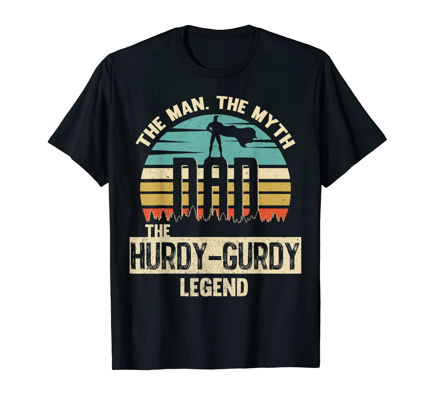 Myth Legend Dad Hurdy Gurdy Amazing T-Shirt - Aesthetic Graphic Unisex - T-Shirt, Sweatshirt, Hoodie