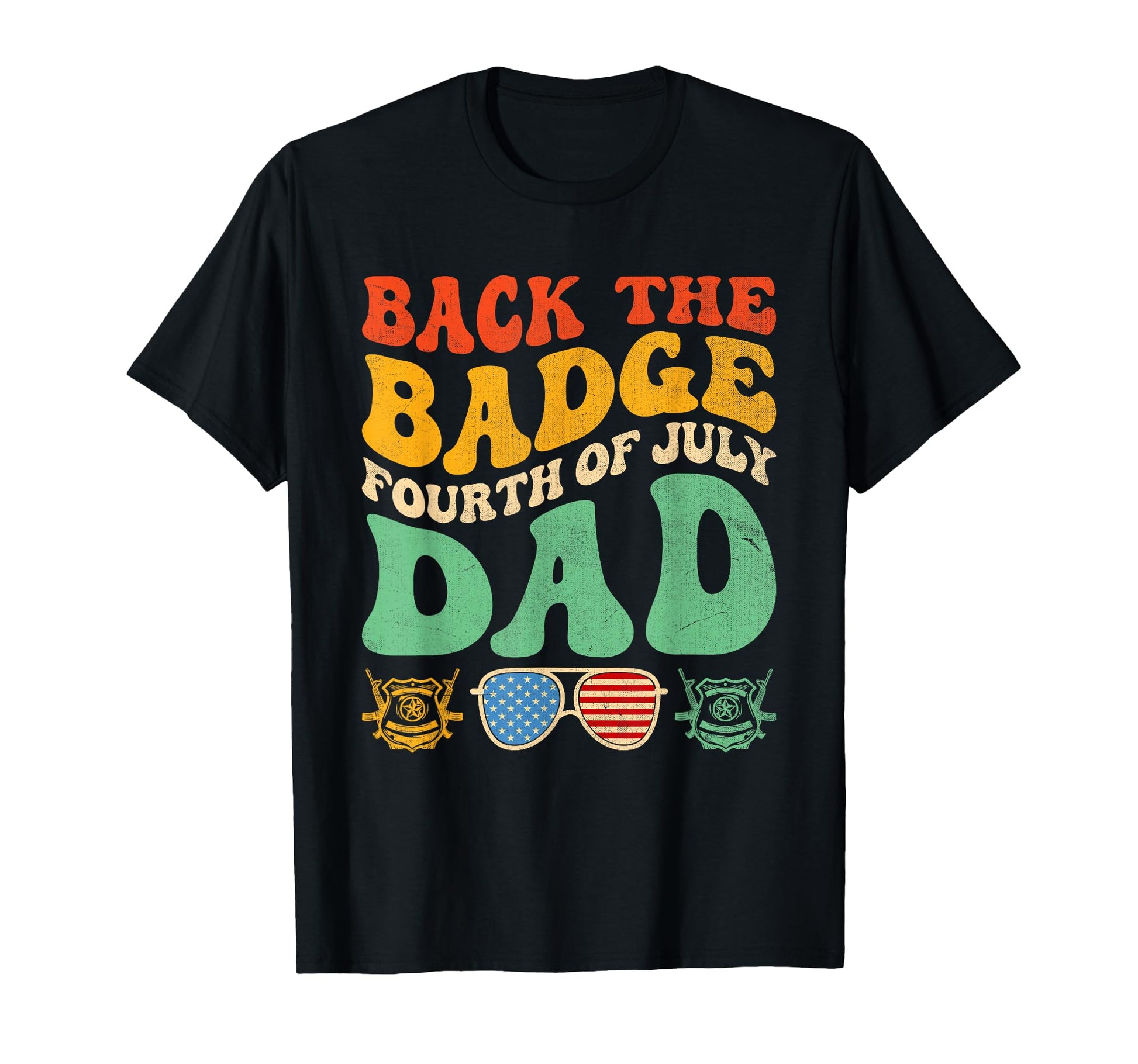 Funny Police Dad 4Th July American T-Shirt - Casual Everyday Wear Unisex - T-Shirt, Sweatshirt, Hoodie