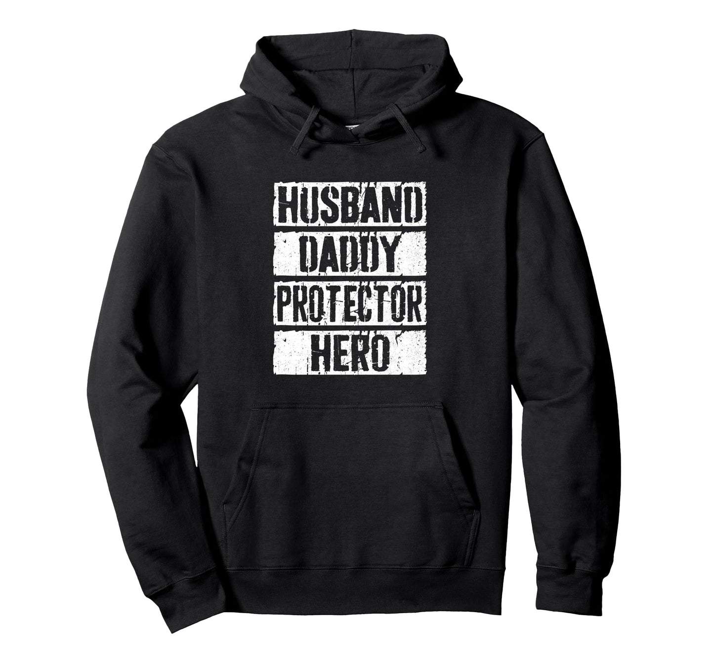 Husband Daddy Protector Hero Dad Hoodie - Casual Everyday Wear Unisex - T-Shirt, Sweatshirt, Hoodie