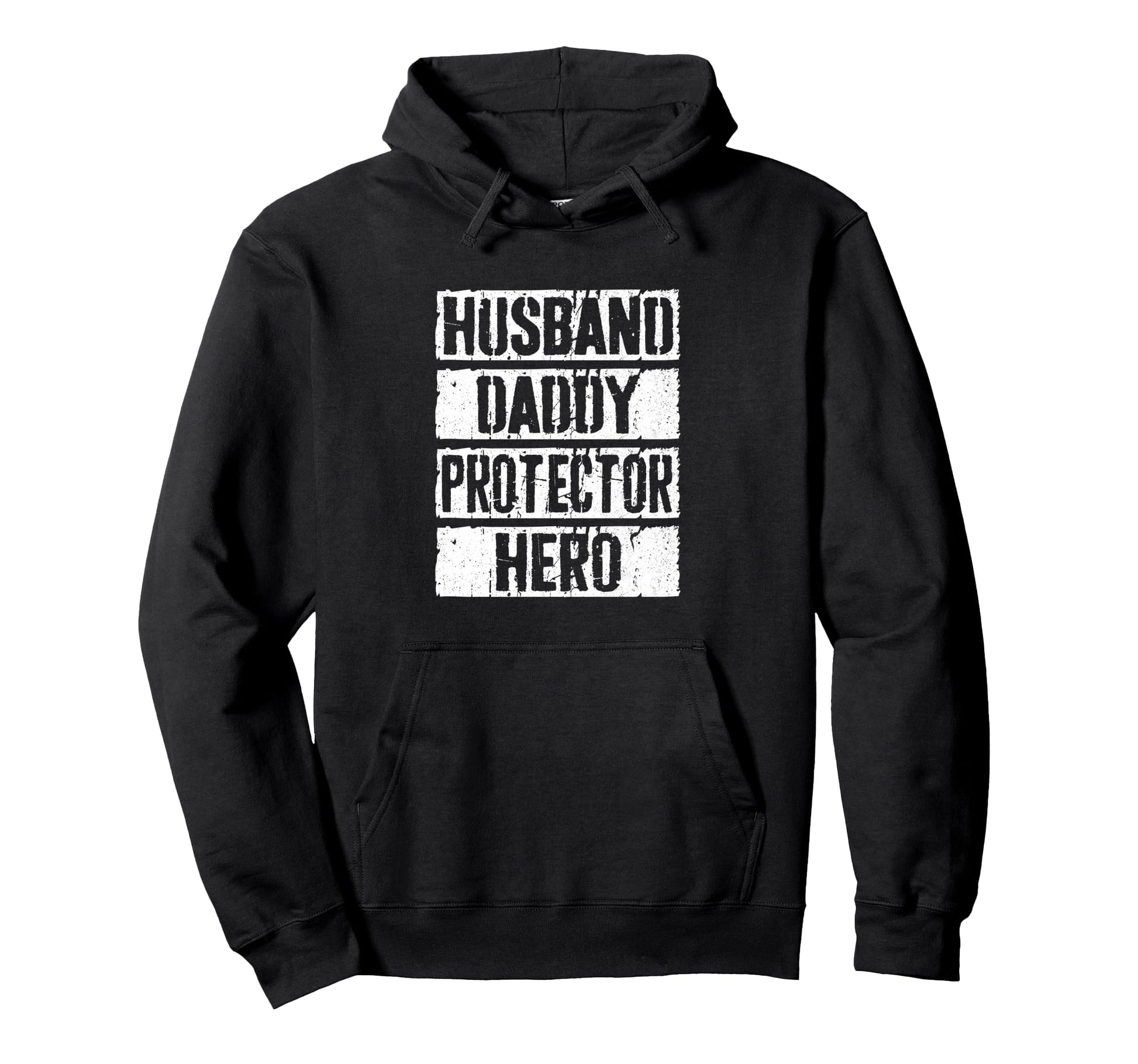 Husband Daddy Protector Hero Dad Hoodie - Casual Everyday Wear Unisex - T-Shirt, Sweatshirt, Hoodie