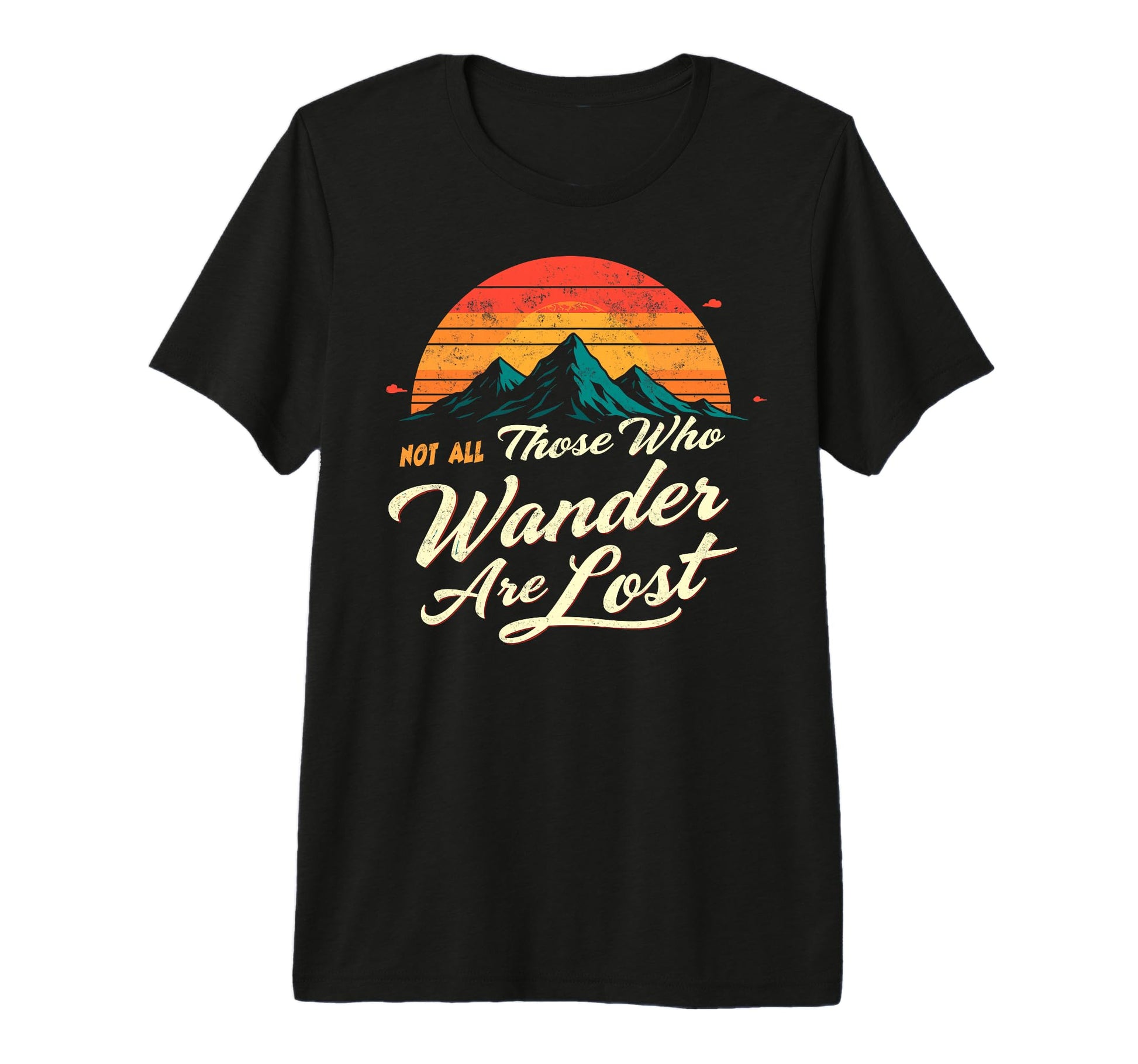 Not All Who Wander Lost Camping Hiking T-Shirt - Unique Graphic for Adults - T-Shirt, Sweatshirt, Hoodie