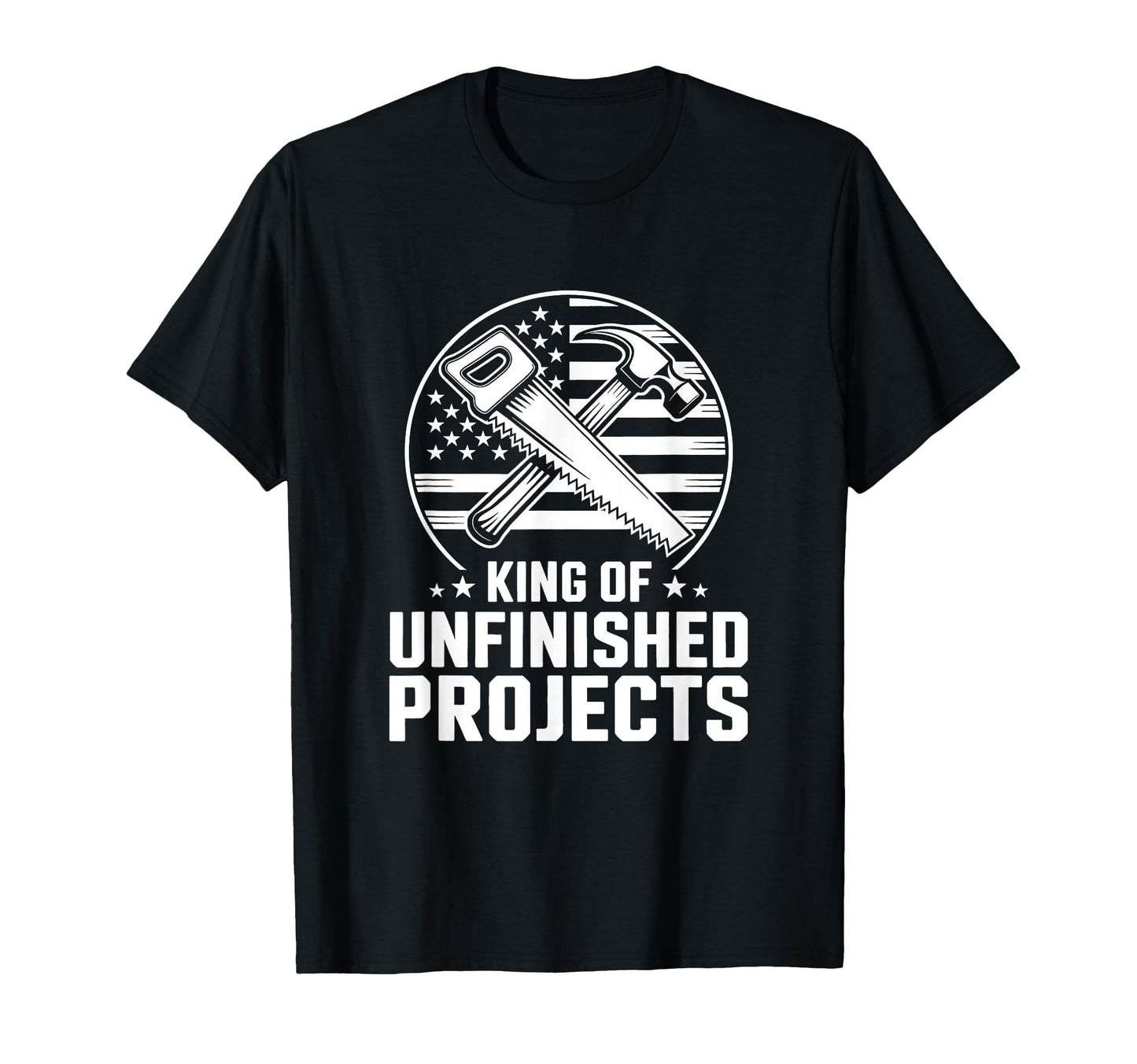 King Unfinished Projects Funny T-Shirt - Minimalist Print Unisex - T-Shirt, Sweatshirt, Hoodie