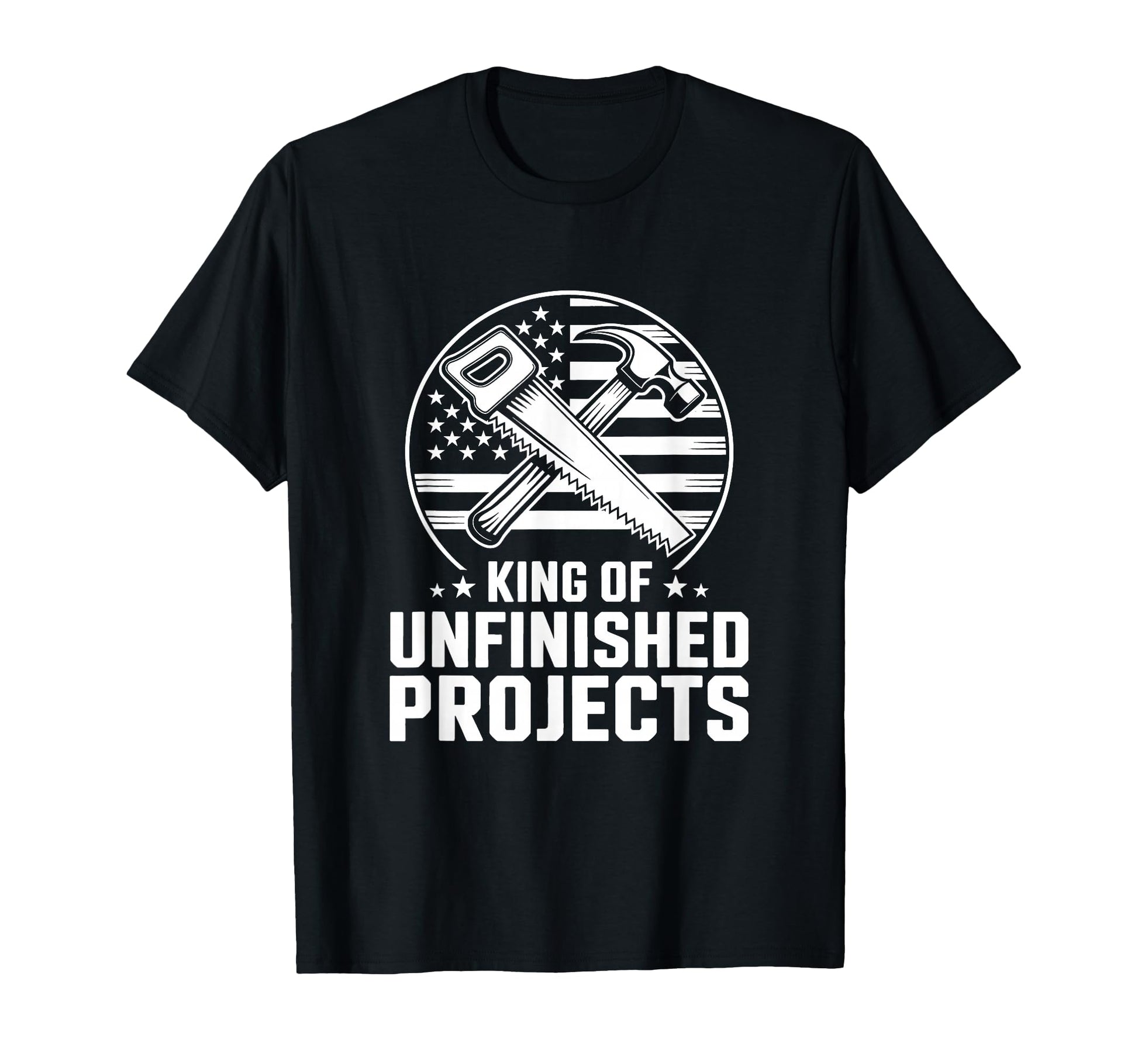 King Unfinished Projects Funny T-Shirt - Minimalist Print Unisex - T-Shirt, Sweatshirt, Hoodie