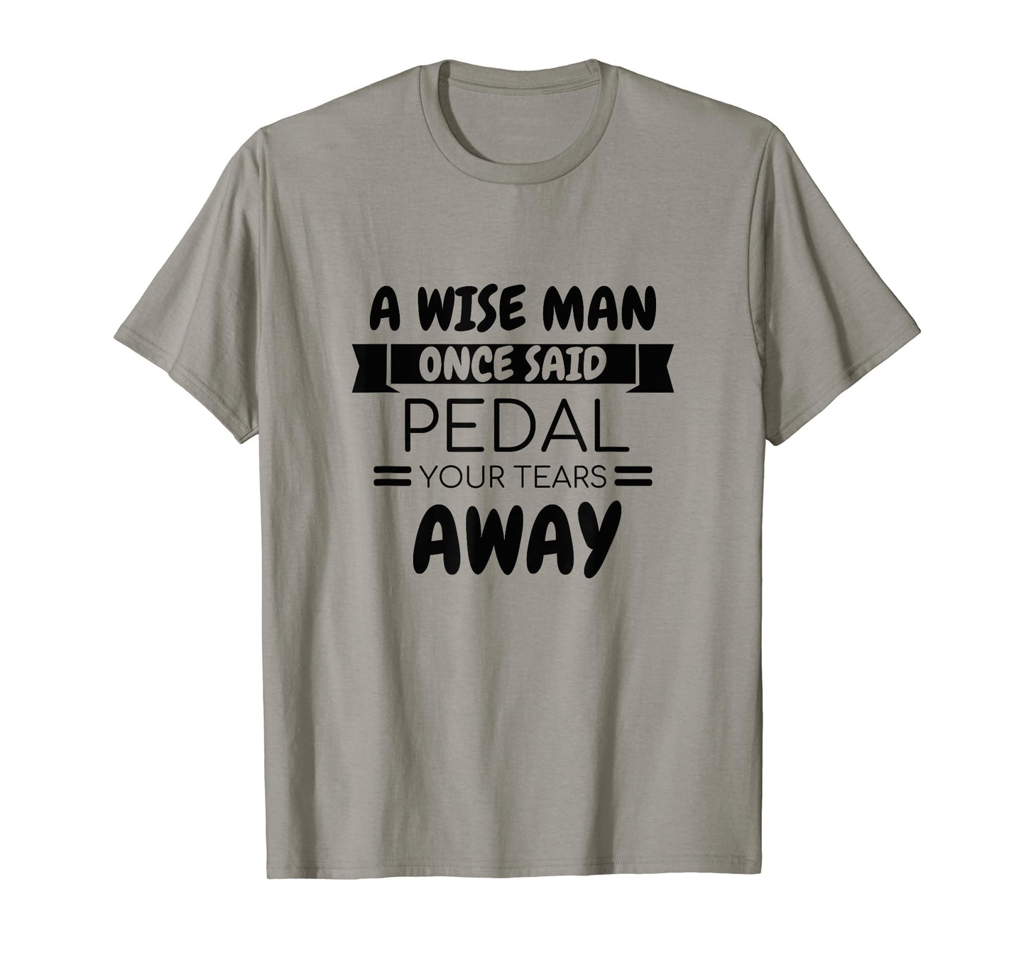 Cycling Quotes Bike Cycling Lovers T-Shirt - Novelty Apparel for Adults - T-Shirt, Sweatshirt, Hoodie