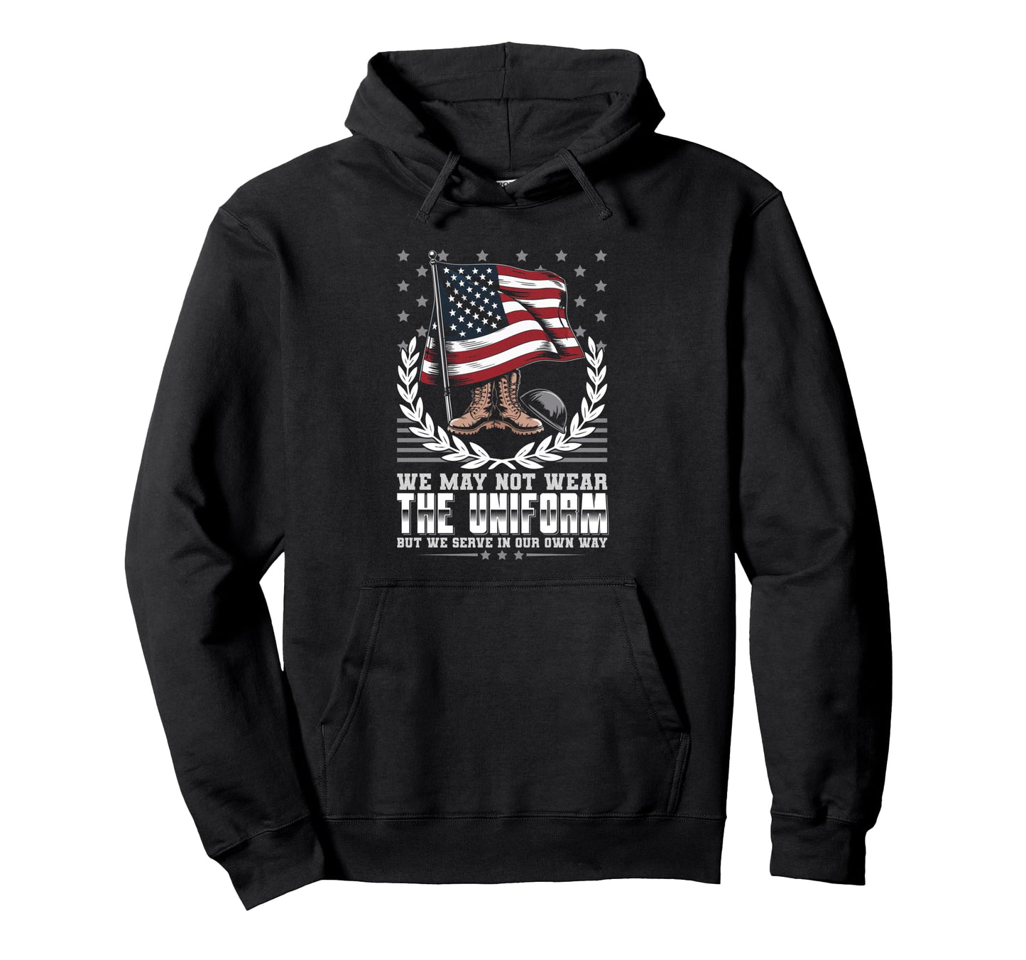 We May Not Wear Uniform Military Hoodie - Casual Everyday Wear for Adults - T-Shirt, Sweatshirt, Hoodie