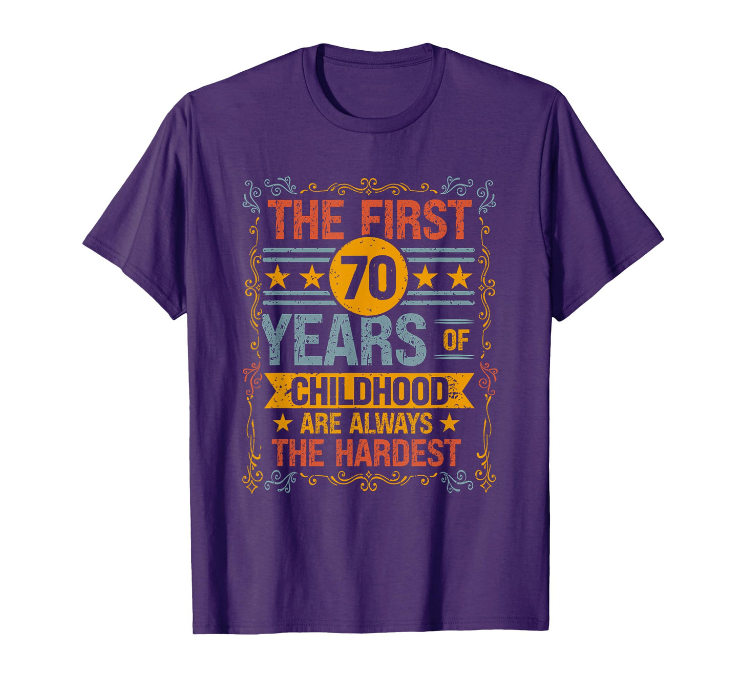 First 70 Years Old 70Th Childhood T-Shirt - Fun Novelty Design Unisex - T-Shirt, Sweatshirt, Hoodie
