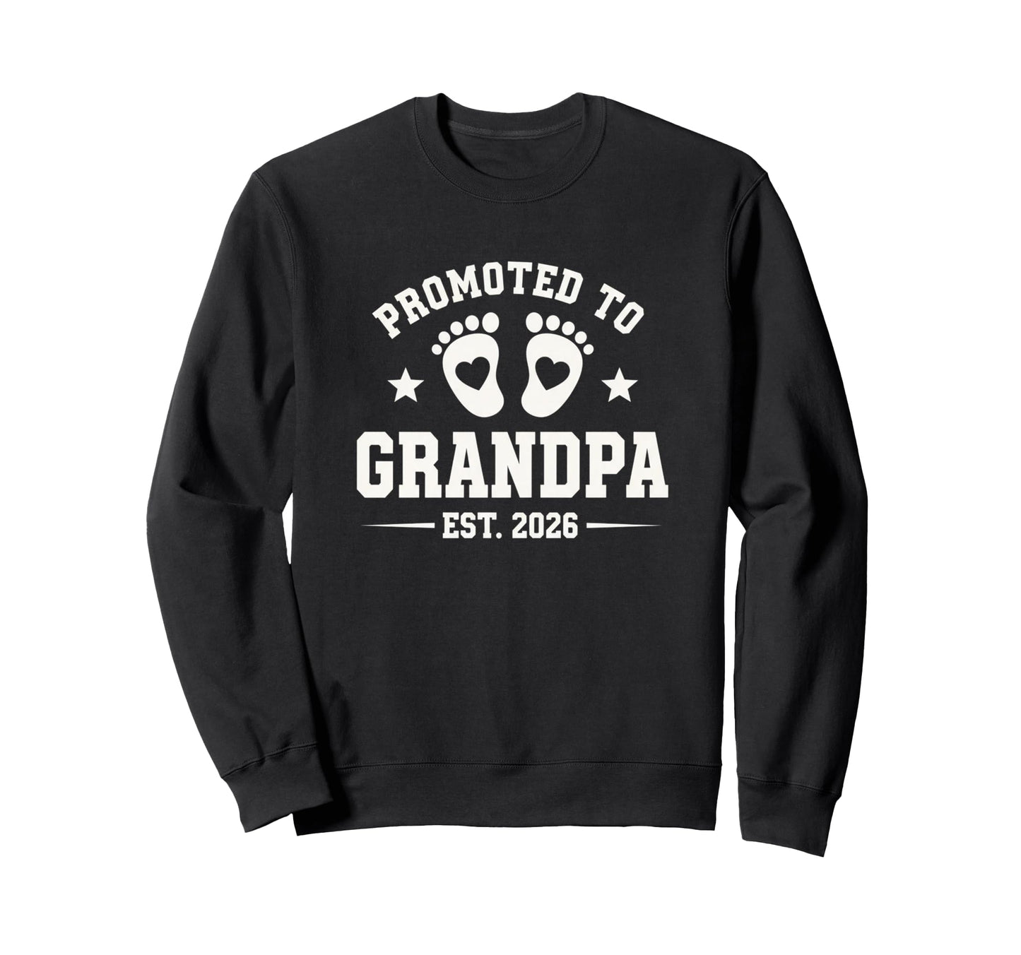 Promoted To Grandpa Est 2026 New Sweatshirt - Casual Everyday Wear Unisex - T-Shirt, Sweatshirt, Hoodie