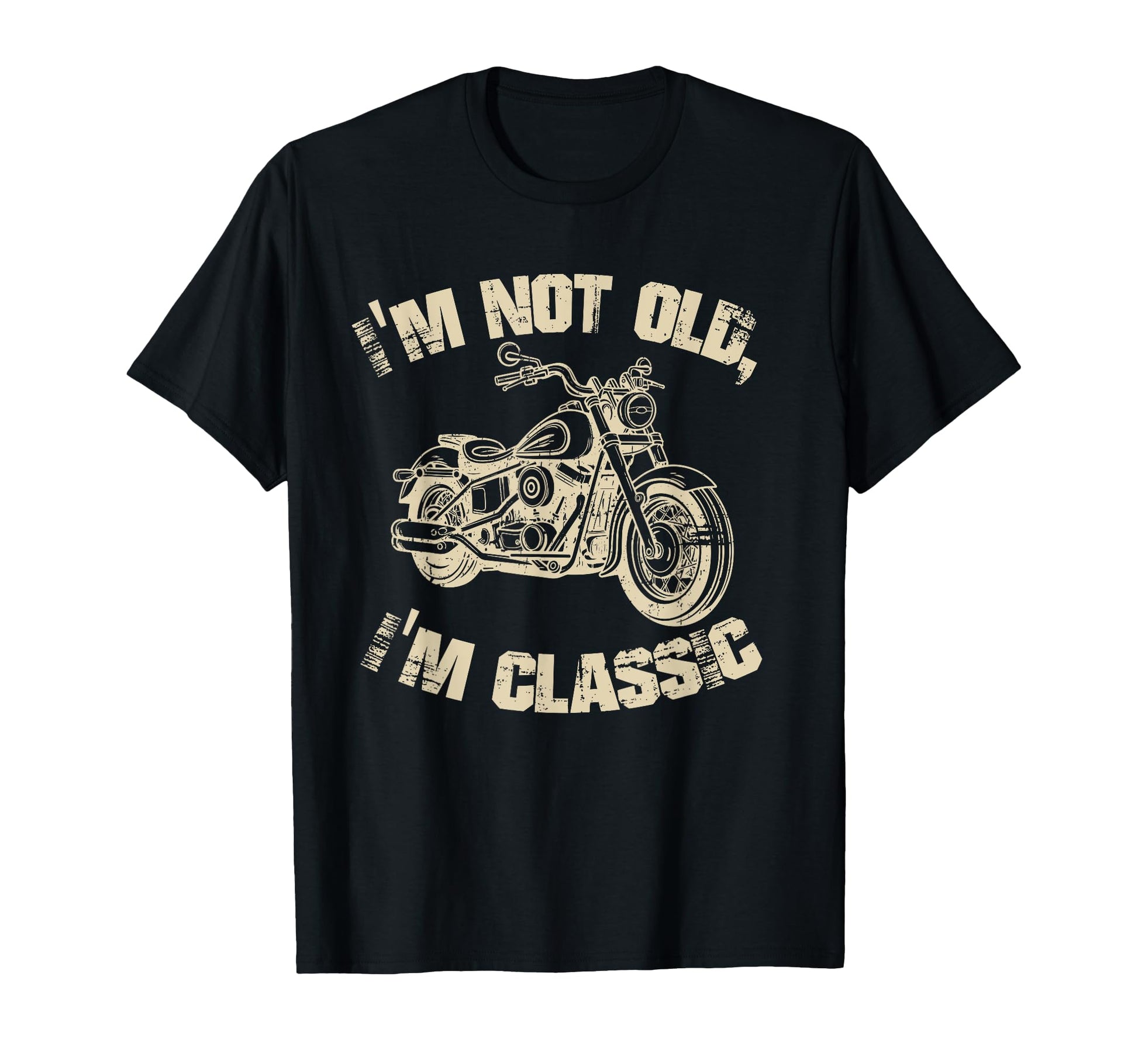 Im Not Old Im Funny Motorcycle Biker T-Shirt - Custom Art Print Men Women - T-Shirt, Sweatshirt, Hoodie