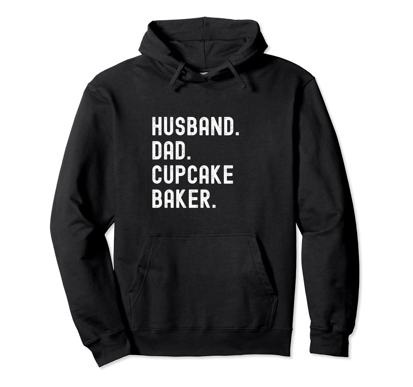 Cupcake Baker Husband Dad Hoodie - Novelty Apparel for Adults - T-Shirt, Sweatshirt, Hoodie