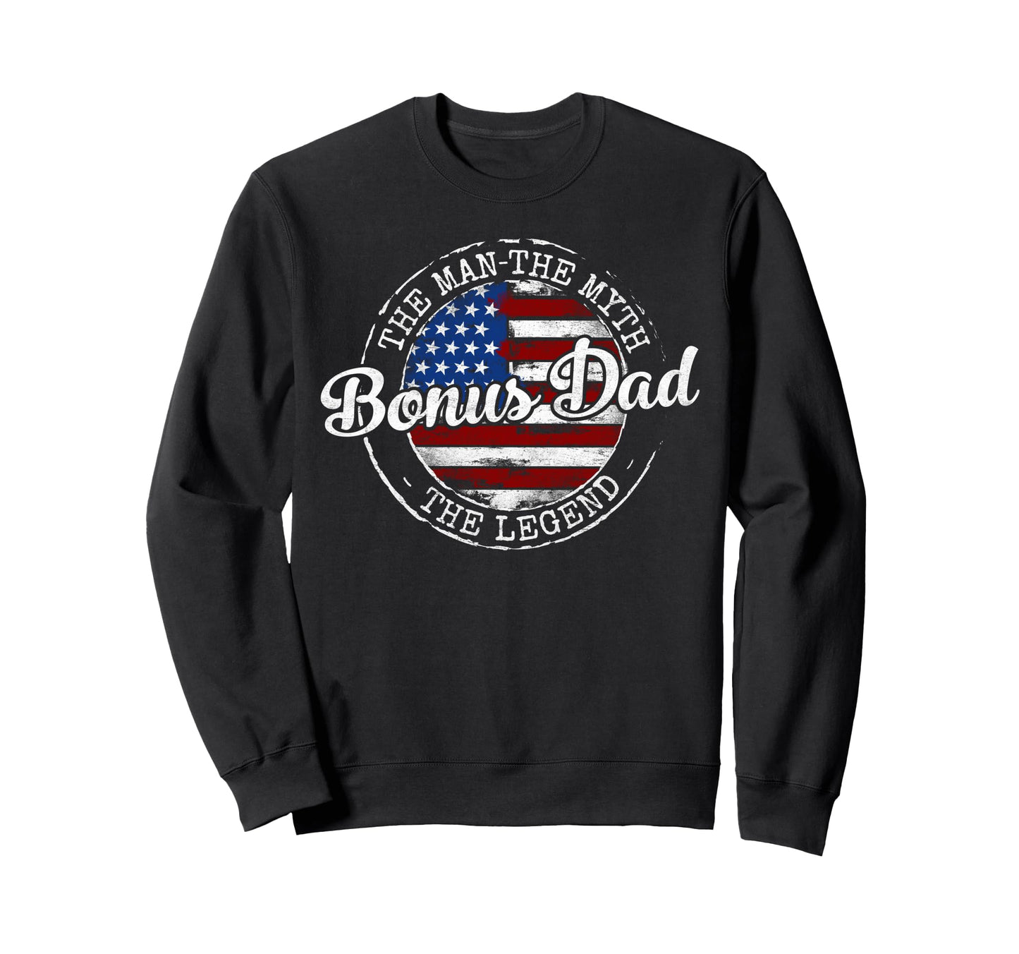 Bonus Dad Myth Legend Usa Flag Sweatshirt - Novelty Apparel Men Women - T-Shirt, Sweatshirt, Hoodie