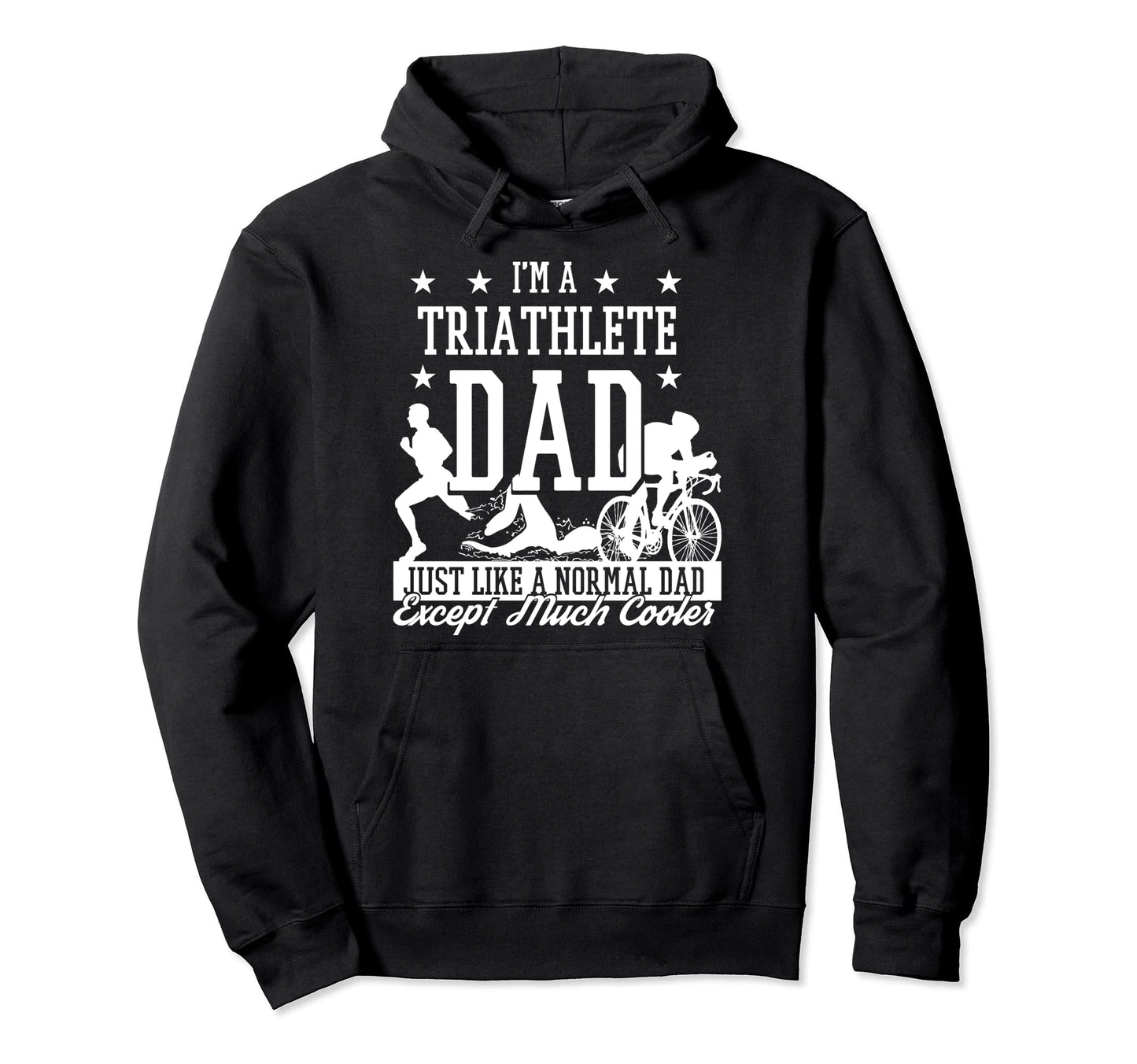 Triathlete Dad Much Cooler Triathlon Hoodie - Streetwear Style Unisex - T-Shirt, Sweatshirt, Hoodie