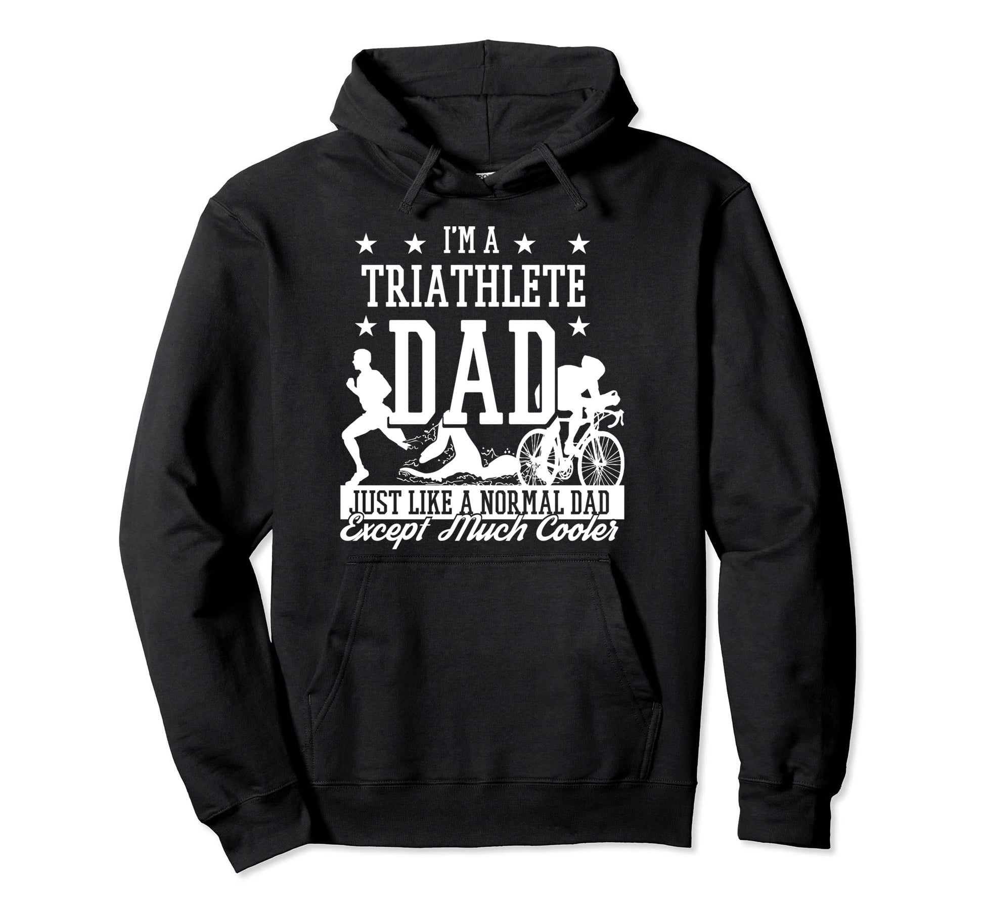 Triathlete Dad Much Cooler Triathlon Hoodie - Streetwear Style Unisex - T-Shirt, Sweatshirt, Hoodie