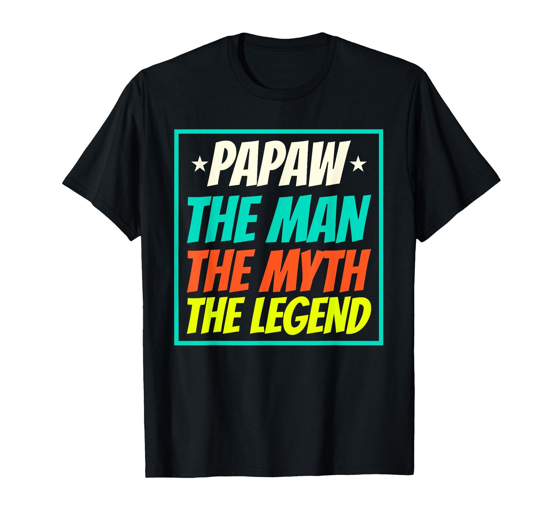 Papaw Myth Legend Dad Grandpa T-Shirt - Custom Art Print Unisex - T-Shirt, Sweatshirt, Hoodie