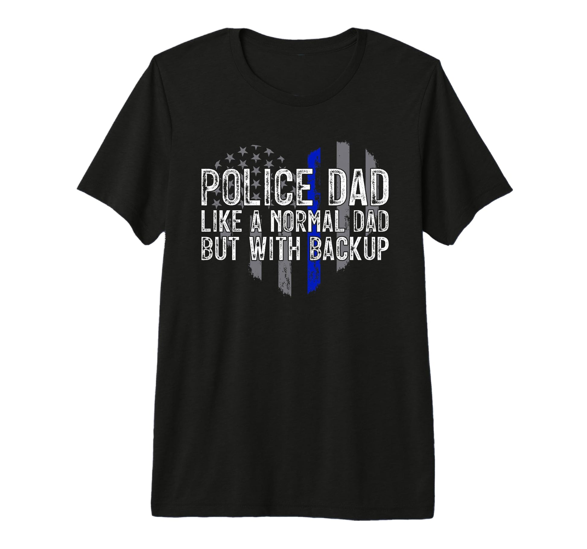 Police Dad Like Normal Dad But T-Shirt - Fun Novelty Design for Adults - T-Shirt, Sweatshirt, Hoodie