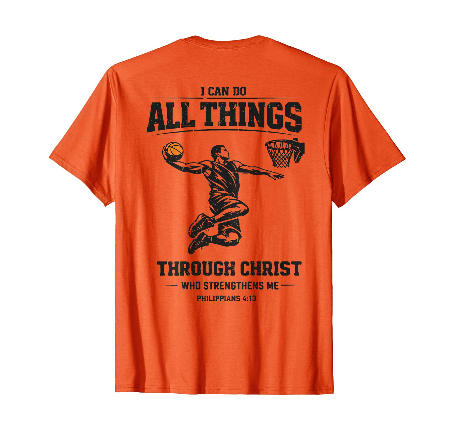 Christian Basketball I Can Do All T-Shirt - Casual Everyday Wear Unisex - T-Shirt, Sweatshirt, Hoodie