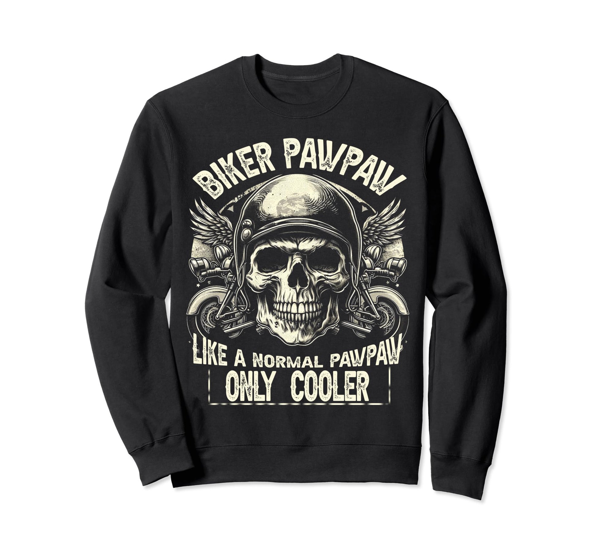Biker Pawpaw Motorcycle Lovers Sweatshirt - Fun Novelty Design Men Women - T-Shirt, Sweatshirt, Hoodie