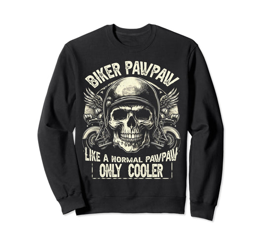 Biker Pawpaw Motorcycle Lovers Sweatshirt - Fun Novelty Design Men Women - T-Shirt, Sweatshirt, Hoodie
