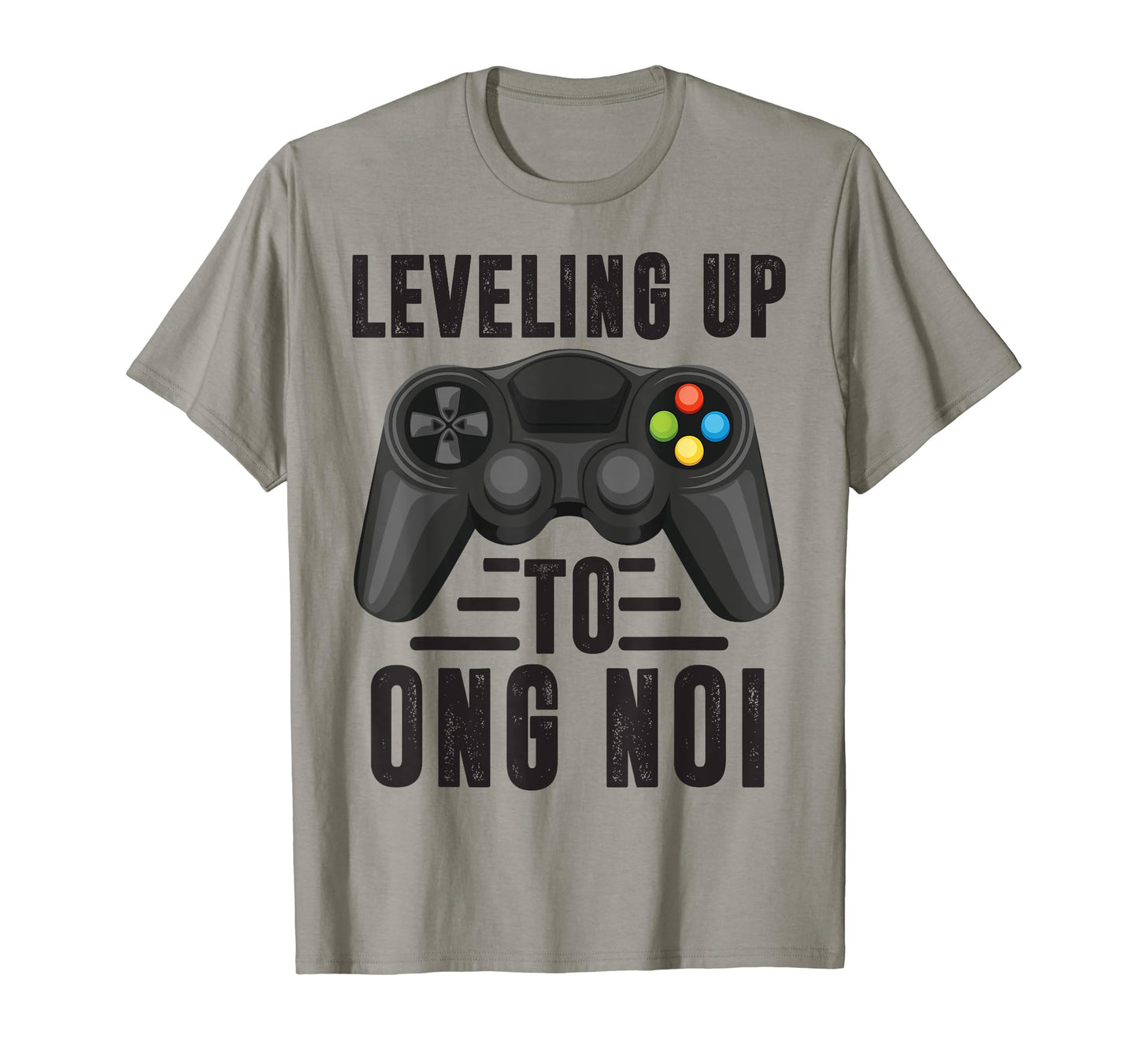 Leveling Up To Ong Noi Promoted To T-Shirt - Custom Art Print for Adults - T-Shirt, Sweatshirt, Hoodie