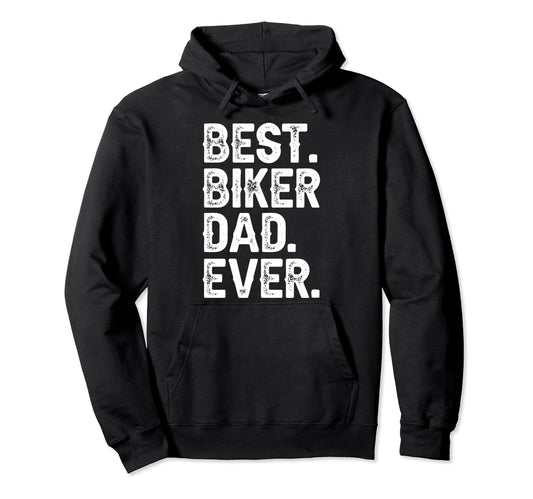 Best Biker Dad Ever Motocross Hoodie - Novelty Apparel Men Women - T-Shirt, Sweatshirt, Hoodie