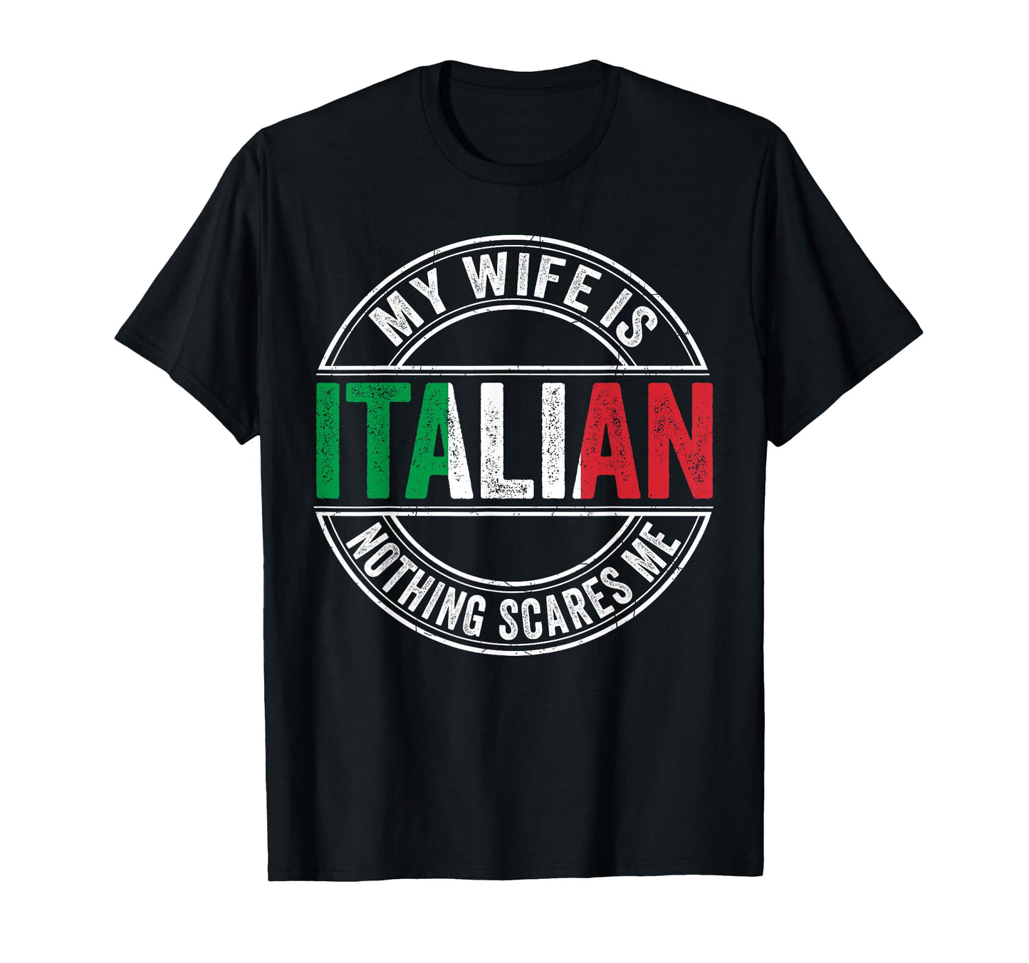 My Wife Is Italian Nothing Scares T-Shirt - Fun Novelty Design for Adults - T-Shirt, Sweatshirt, Hoodie