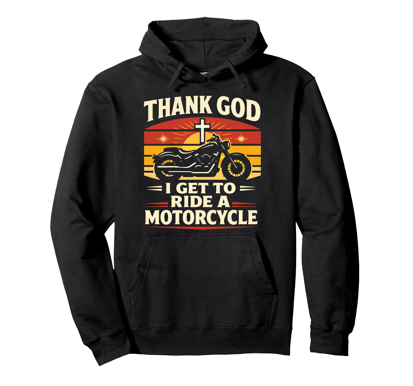 Christian Motorcycle Biker Thank God I Hoodie - Casual Everyday Wear Unisex - T-Shirt, Sweatshirt, Hoodie