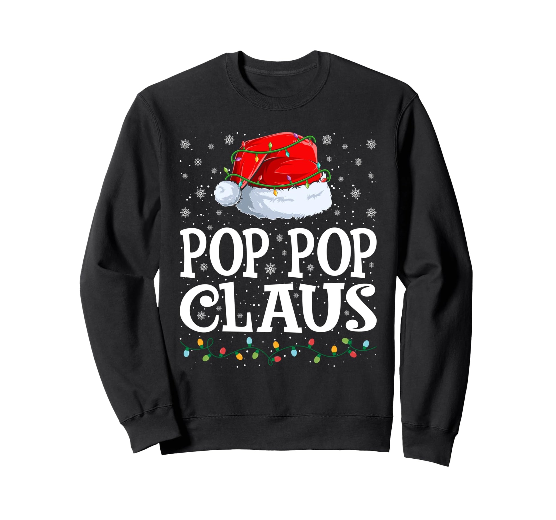 Pop Pop Claus Lights Santa Hat Sweatshirt - Streetwear Style Men Women - T-Shirt, Sweatshirt, Hoodie