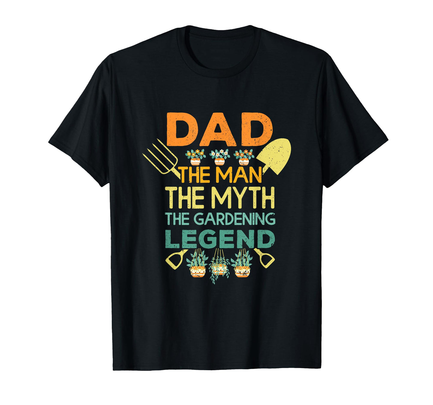 Dad Myth Gardening Legend Funny Garden T-Shirt - Trendy Graphic for Adults - T-Shirt, Sweatshirt, Hoodie