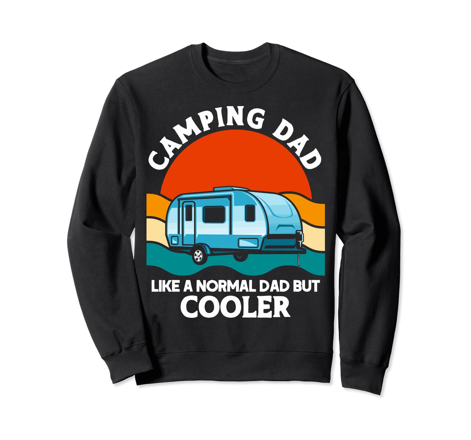 Dads Who Love Camping Dad Like Sweatshirt - Trendy Graphic Men Women - T-Shirt, Sweatshirt, Hoodie
