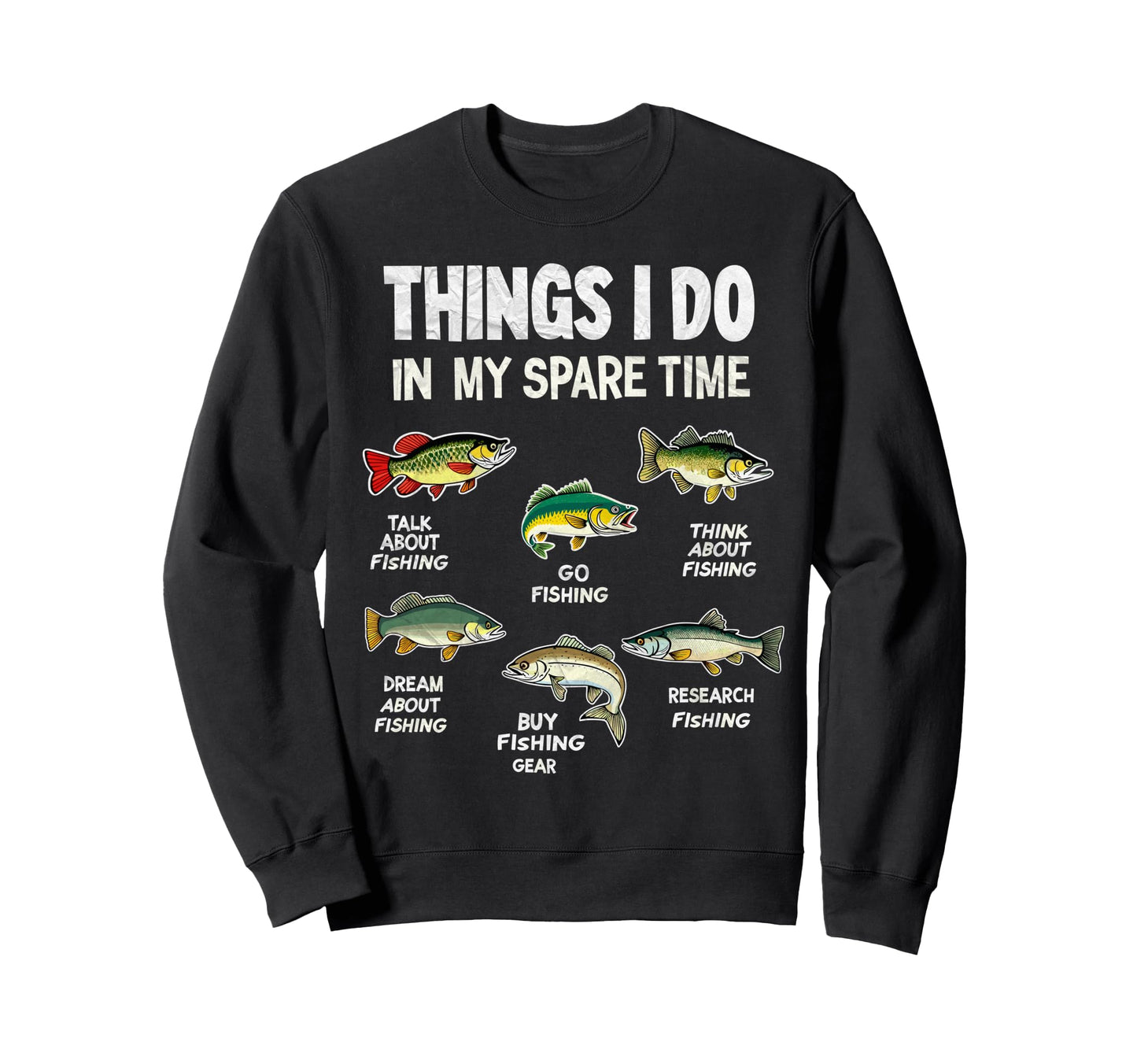 Things I Do My Spare Time Fishing Sweatshirt - Custom Art Print Unisex - T-Shirt, Sweatshirt, Hoodie