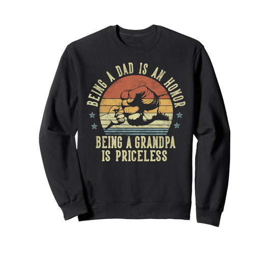 Being Dad Is Honor Being Grandpa Is Sweatshirt - Trendy Graphic for Adults - T-Shirt, Sweatshirt, Hoodie