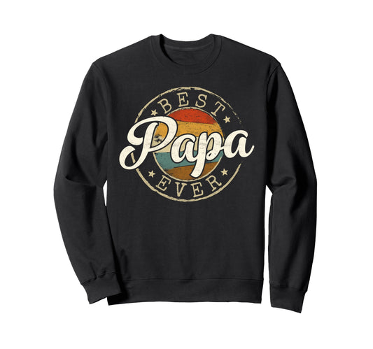 Best Papa Ever Stamp Fathers Day Sweatshirt - Streetwear Style for Adults - T-Shirt, Sweatshirt, Hoodie