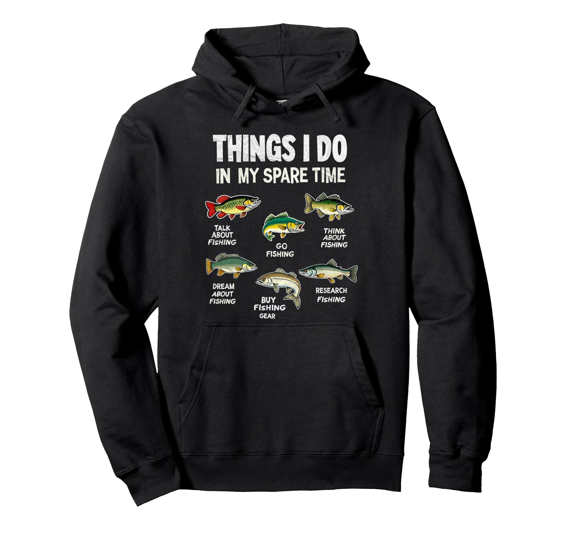 Things I Do My Spare Time Fishing Fish Hoodie - Graphic Print Men Women - T-Shirt, Sweatshirt, Hoodie
