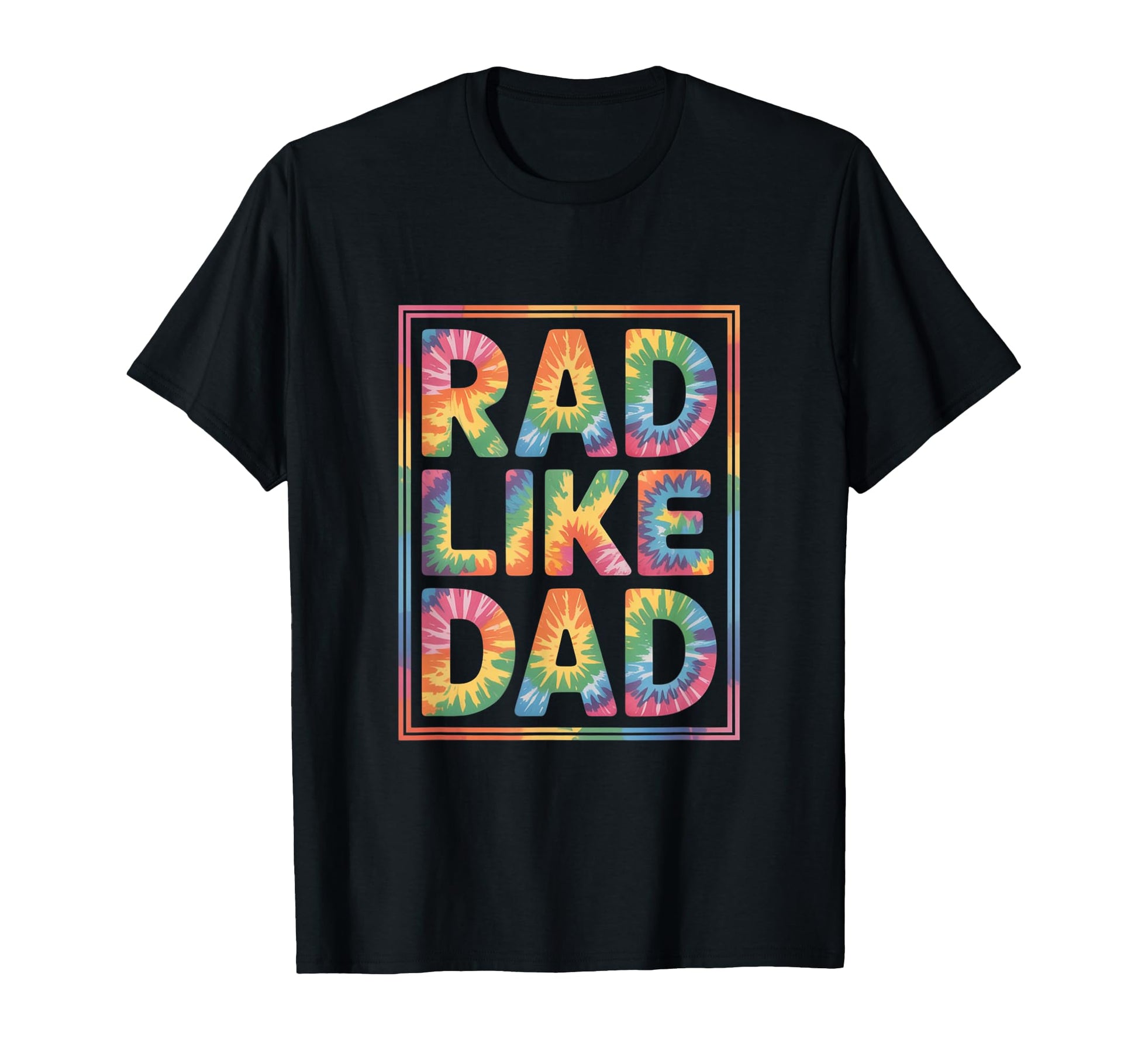 Rad Like Dad Bold And Playful Everyday T-Shirt - Graphic Print Unisex - T-Shirt, Sweatshirt, Hoodie
