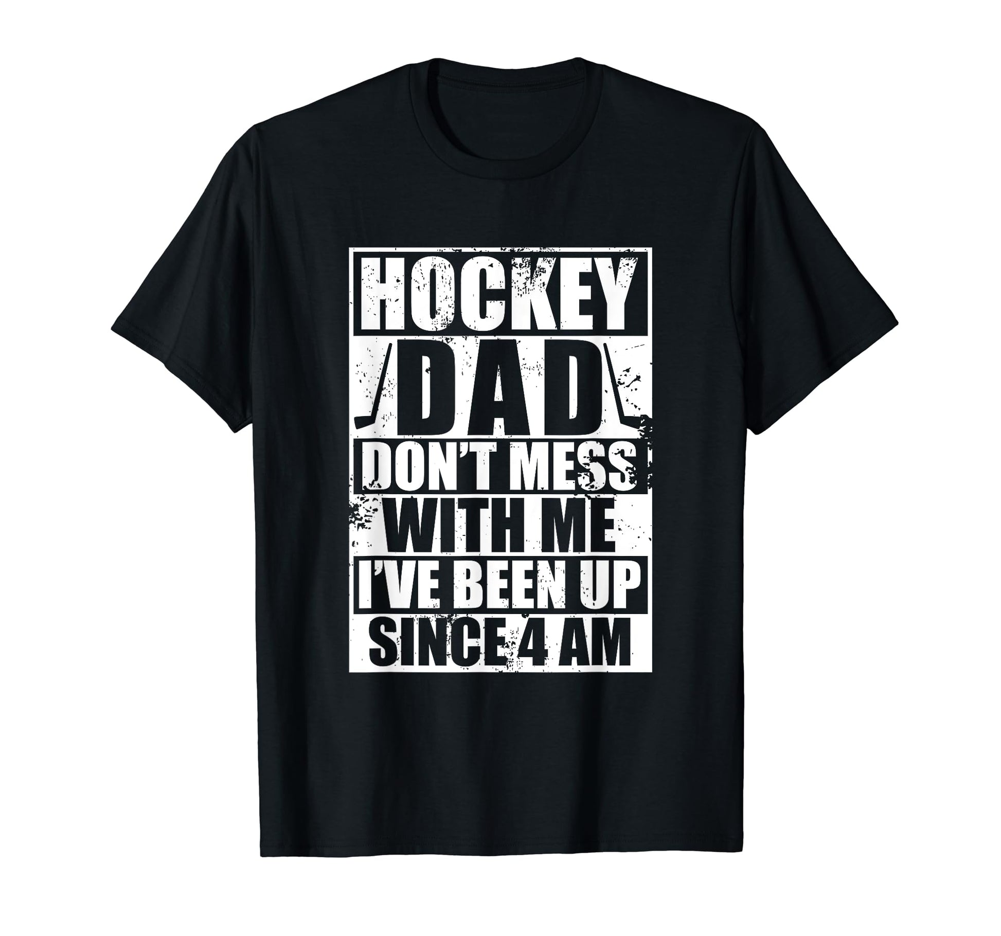 Funny Hockey Dad Dont Mess Been Up T-Shirt - Trendy Graphic for Adults - T-Shirt, Sweatshirt, Hoodie