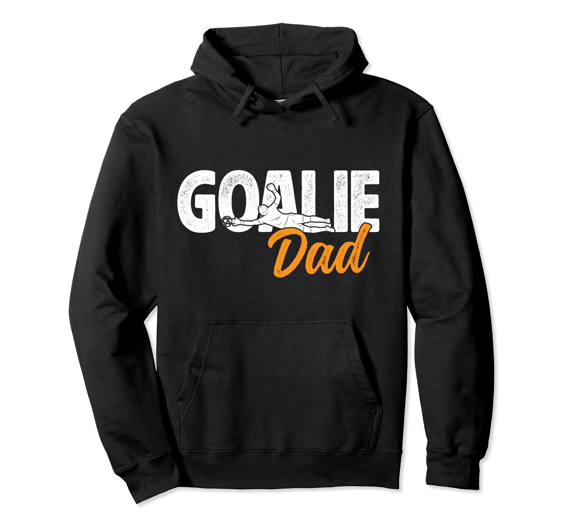 Soccer Goalie Dad Soccer Goalkeeper Hoodie - Streetwear Style Men Women - T-Shirt, Sweatshirt, Hoodie