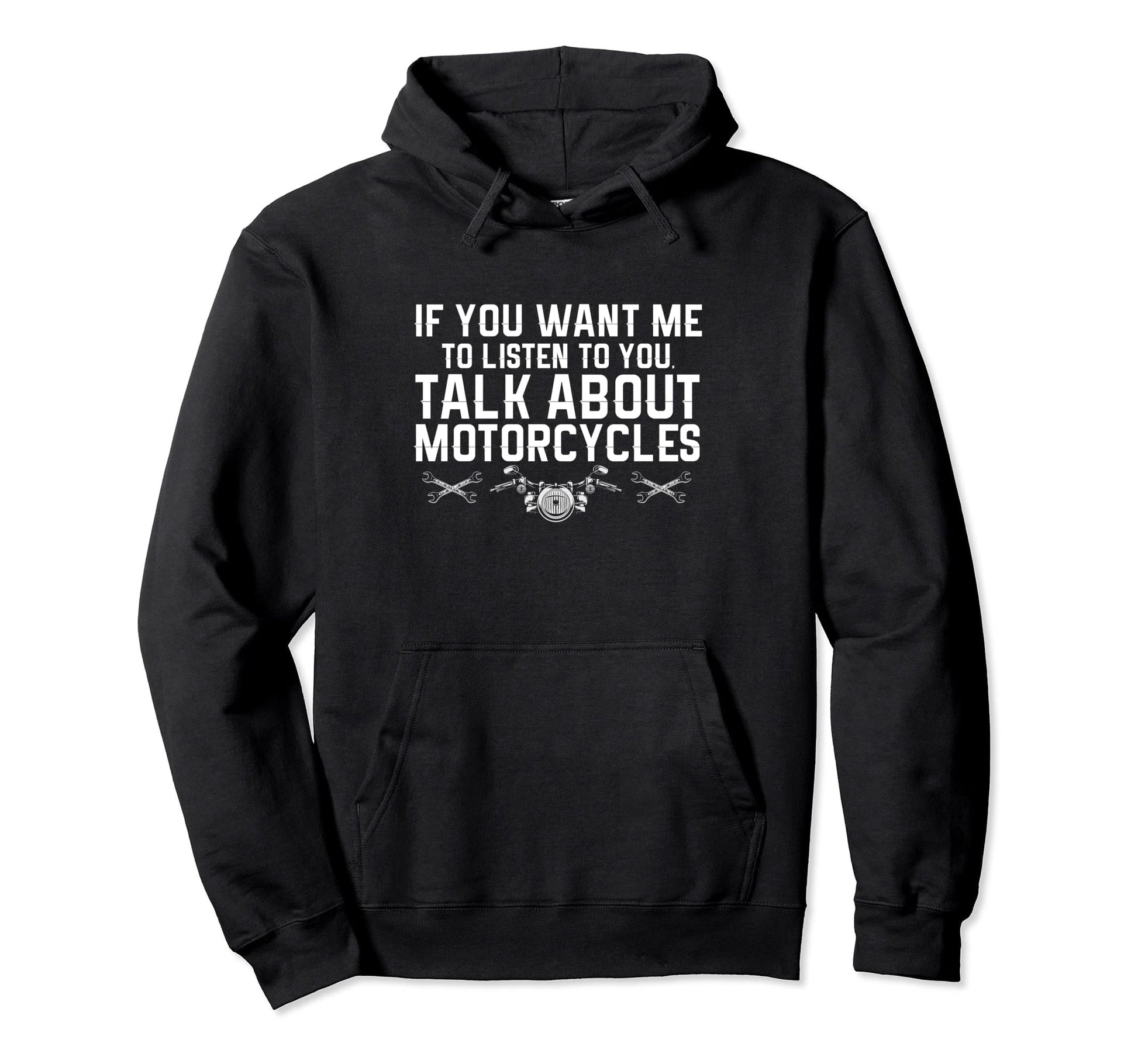 If You Want Me To Listen Talk About Hoodie - Trendy Graphic Unisex - T-Shirt, Sweatshirt, Hoodie