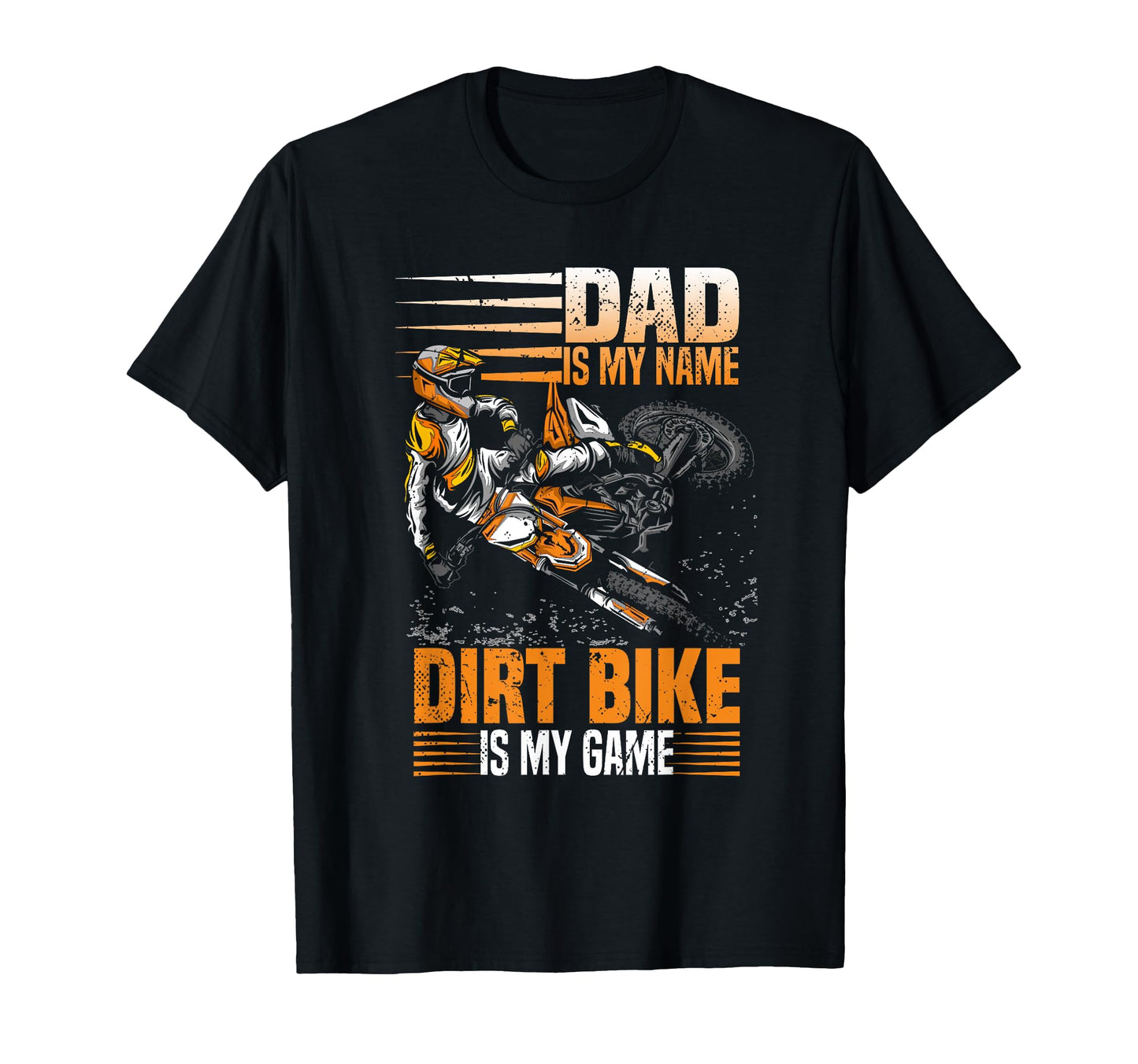 Dad Is My Name Dirt Bike Is My Game T-Shirt - Trendy Graphic Men Women - T-Shirt, Sweatshirt, Hoodie